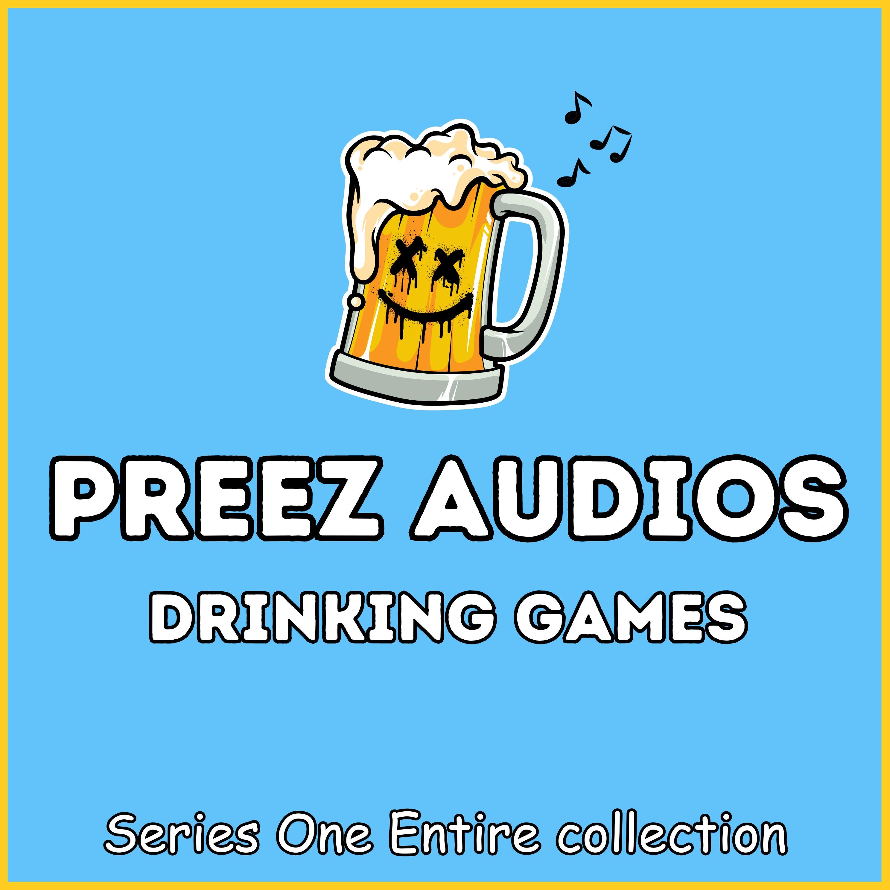 Preez Audios Drinking Games