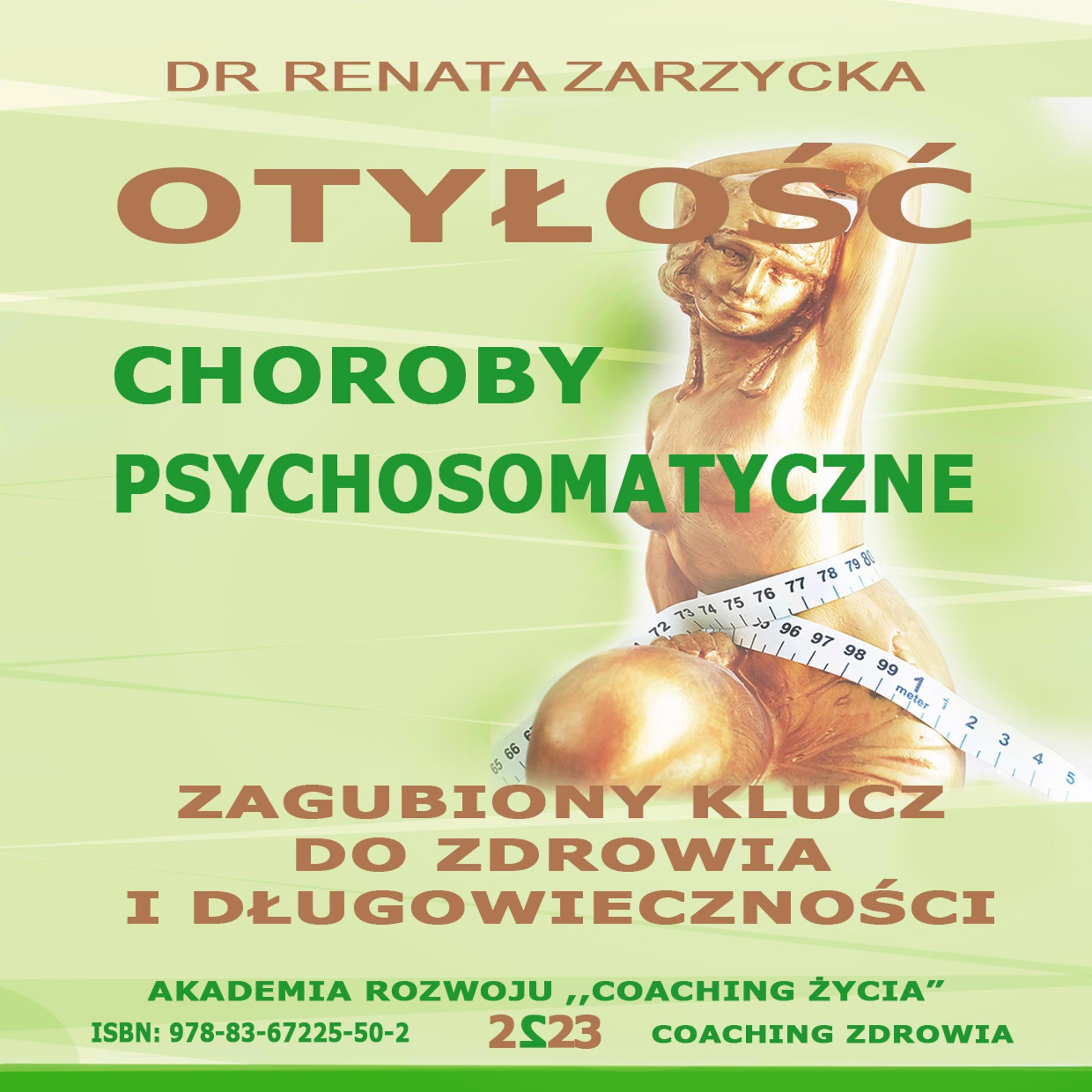 Otylosc. Choroby Psychosomatyczne. Zagubiony Klucz Do Zdrowia i Dlugowiecznosci.