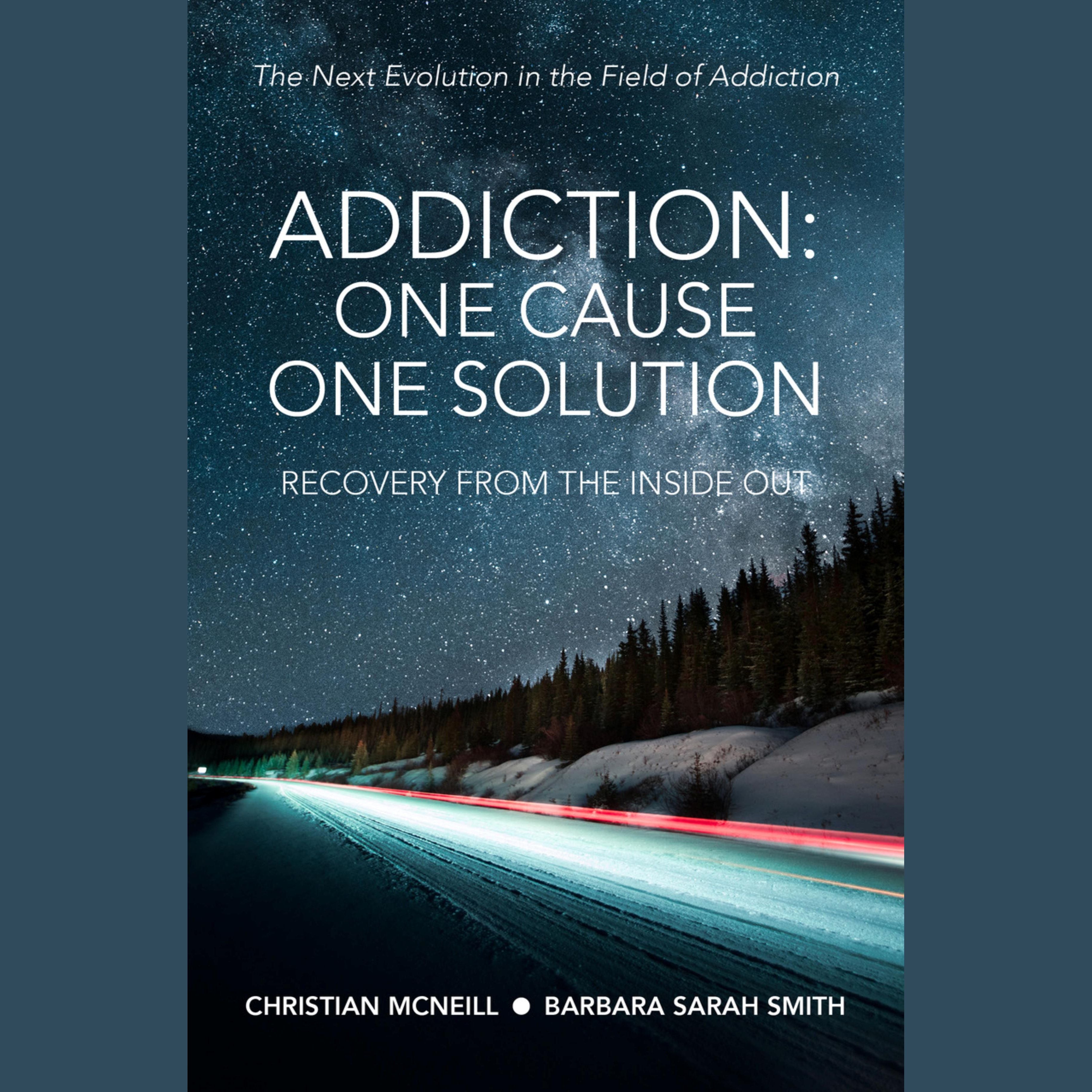 Addiction:One Cause, One Solution