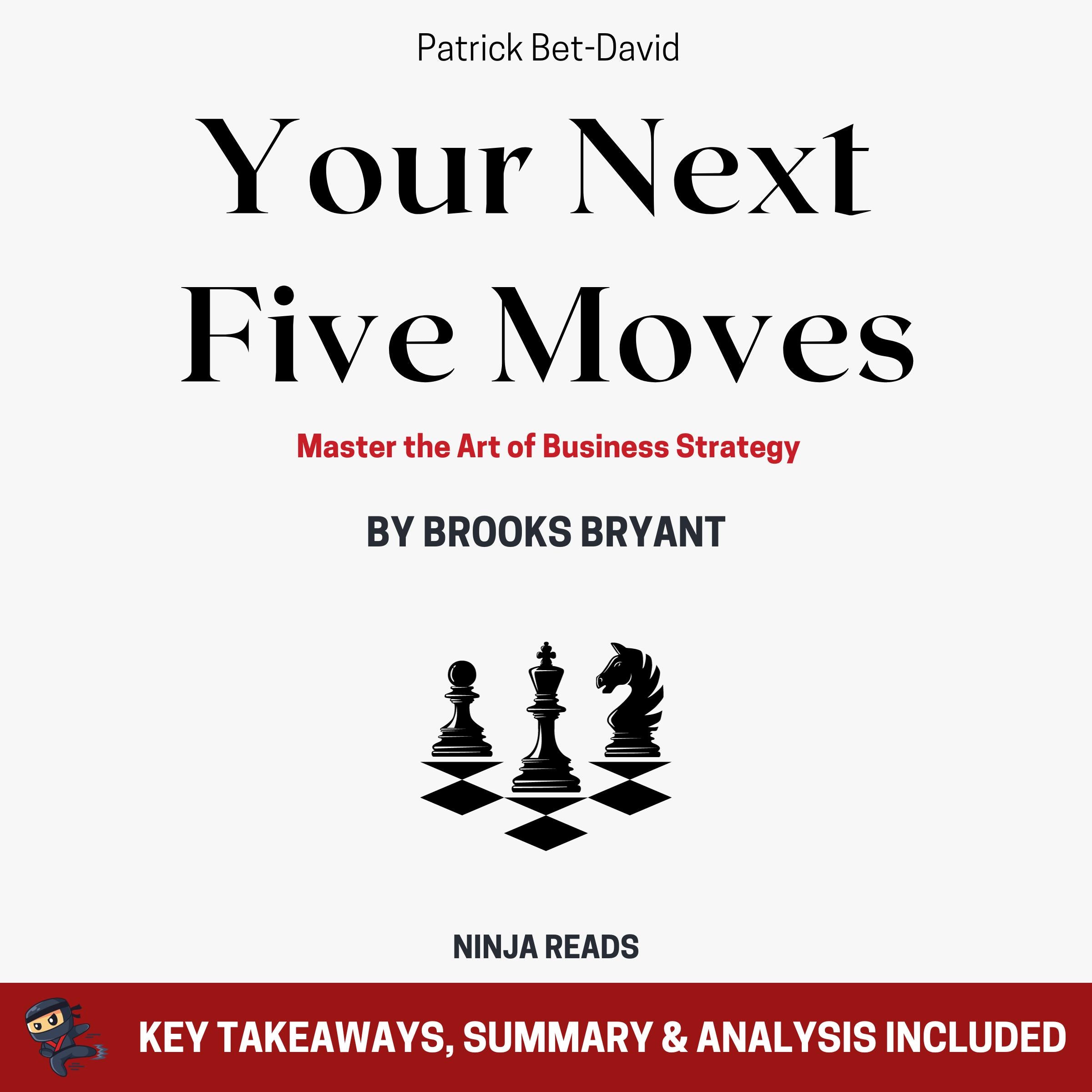 Summary: Your Next Five Moves