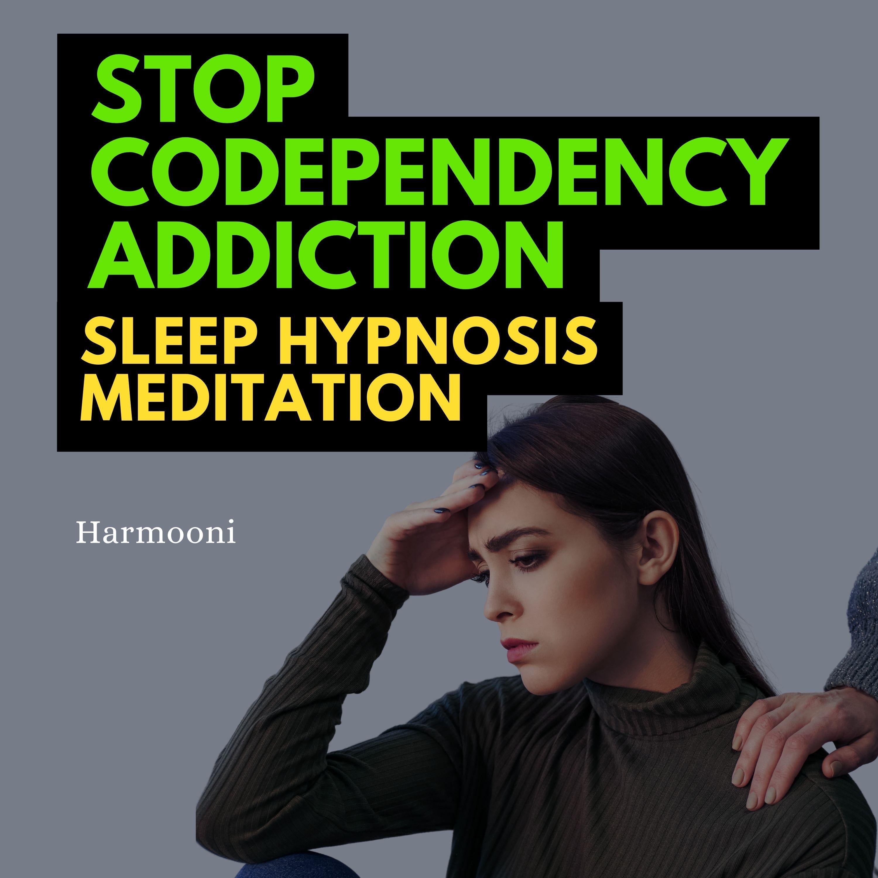 Stop Codependency Addiction Sleep Hypnosis Meditation