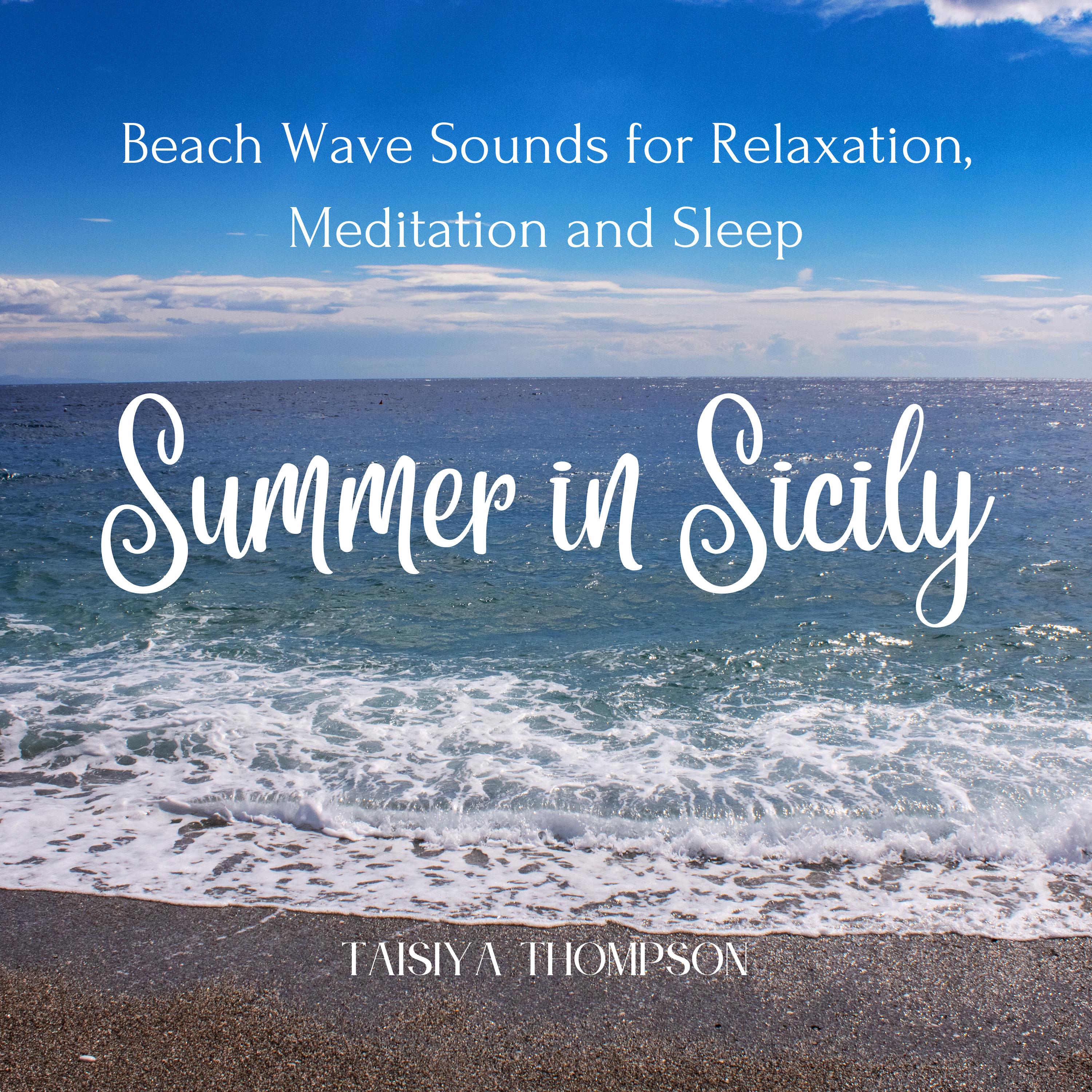 Summer in Sicily: Beach Wave Sounds for Relaxation, Meditation and Sleep