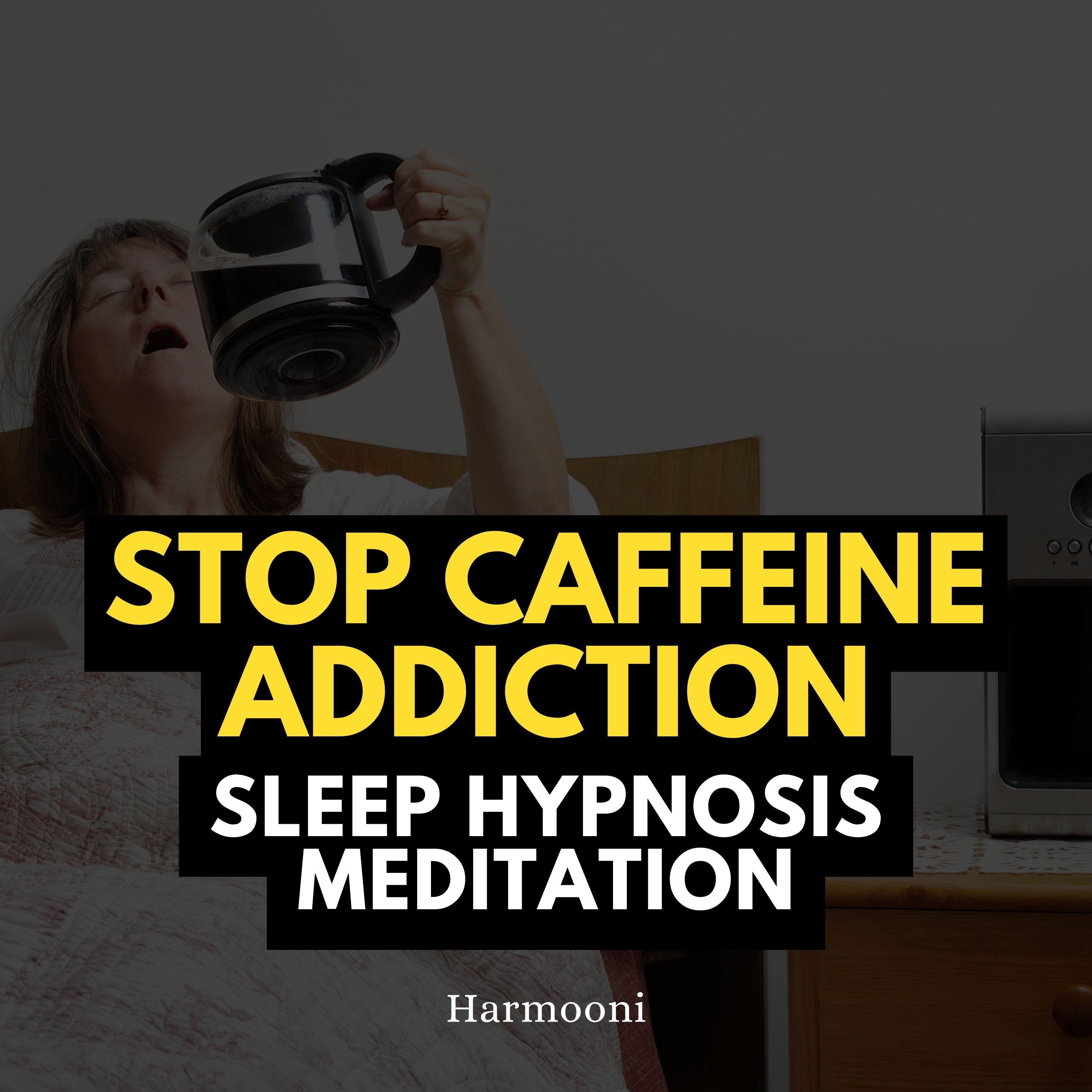 Stop Caffeine Addiction Sleep Hypnosis Meditation