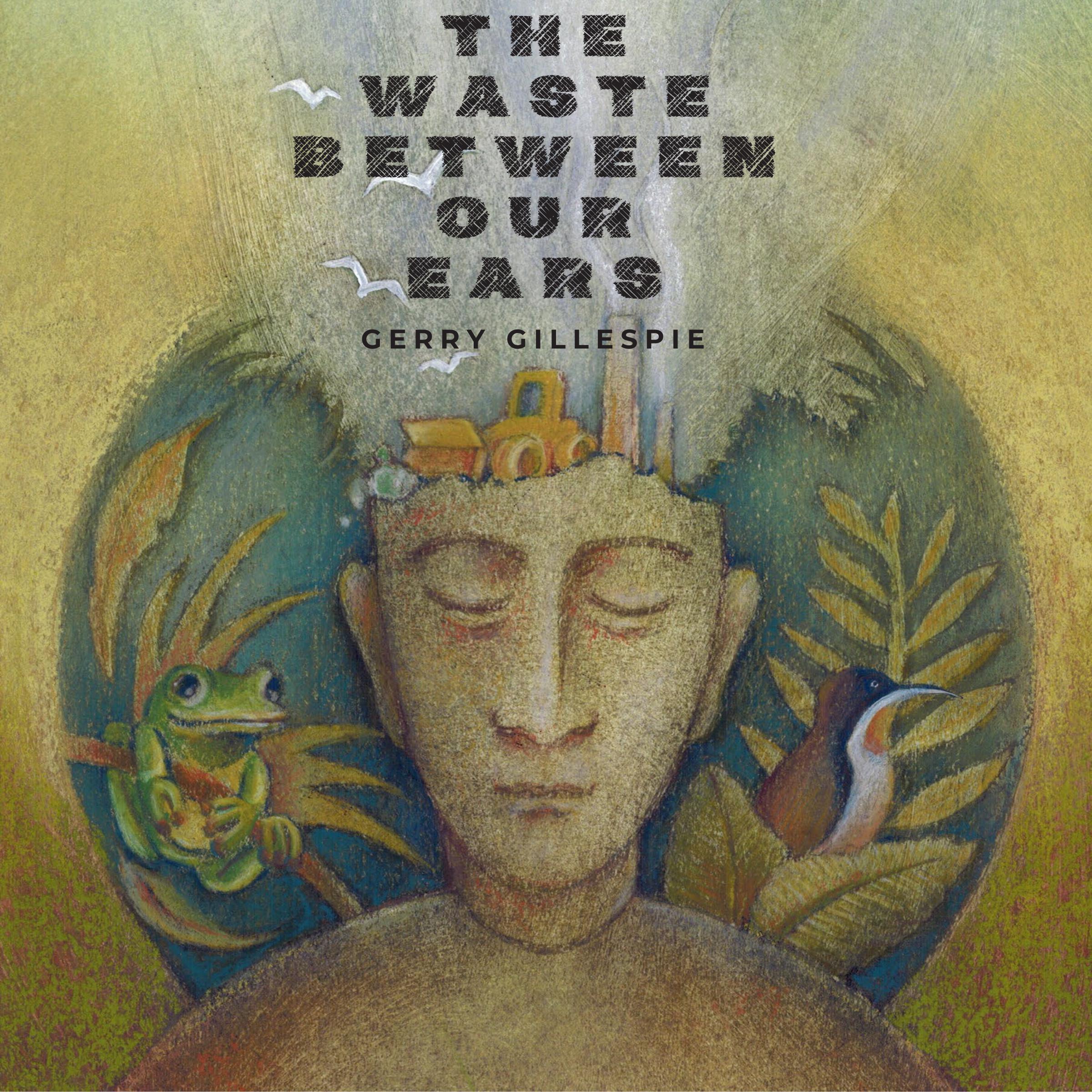 The Waste Between Our Ears