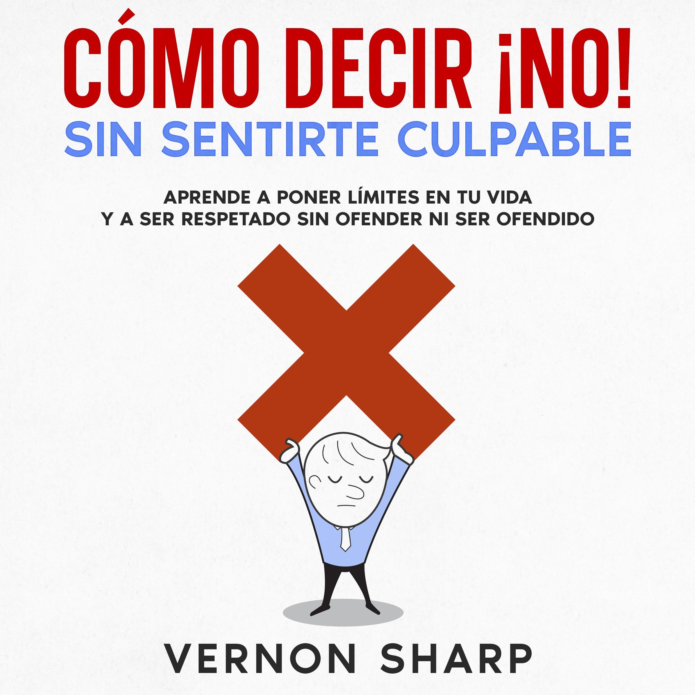 Cómo Decir ¡No! Sin Sentirte Culpable