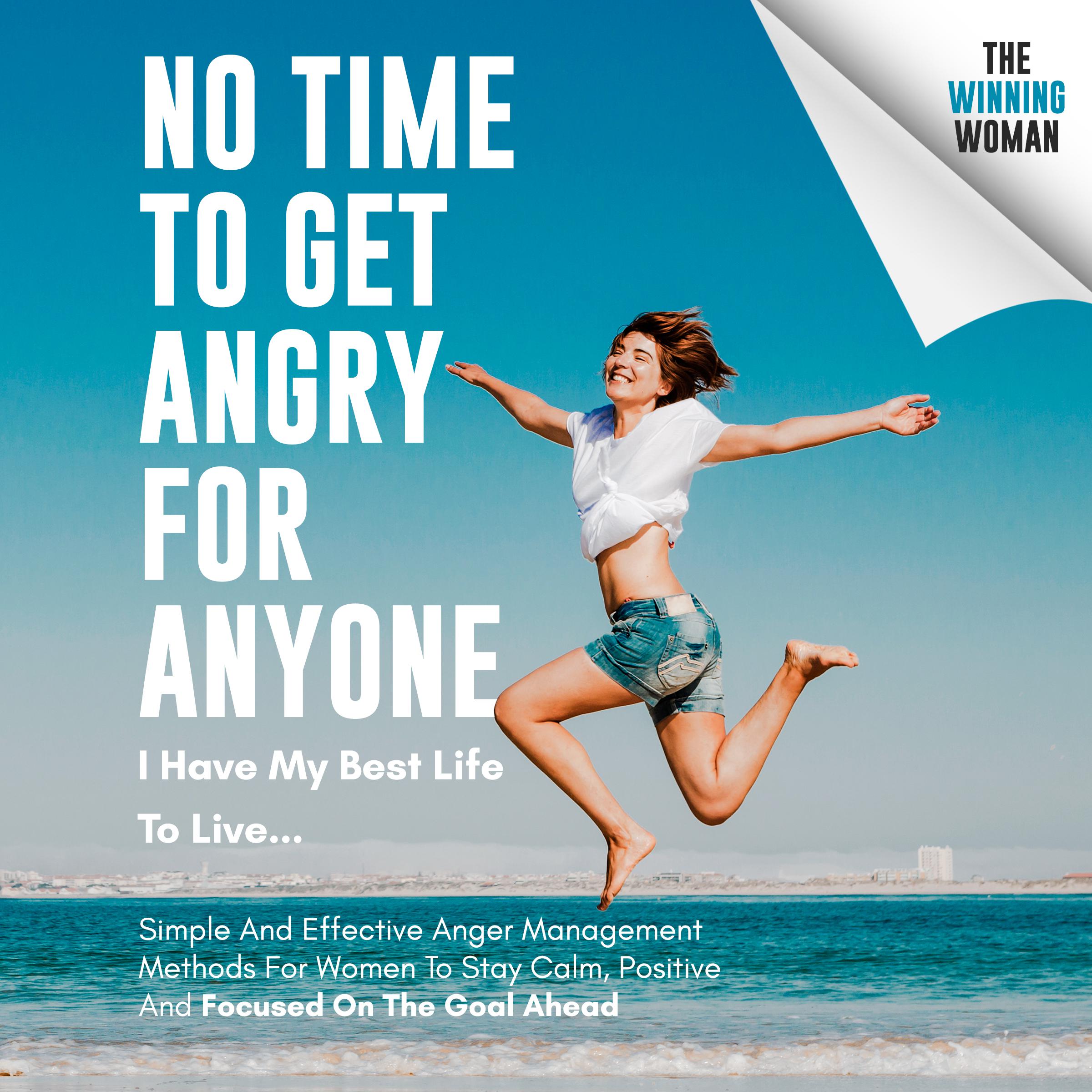 No Time To Get Angry For Anyone, I Have My Best Life To Live…