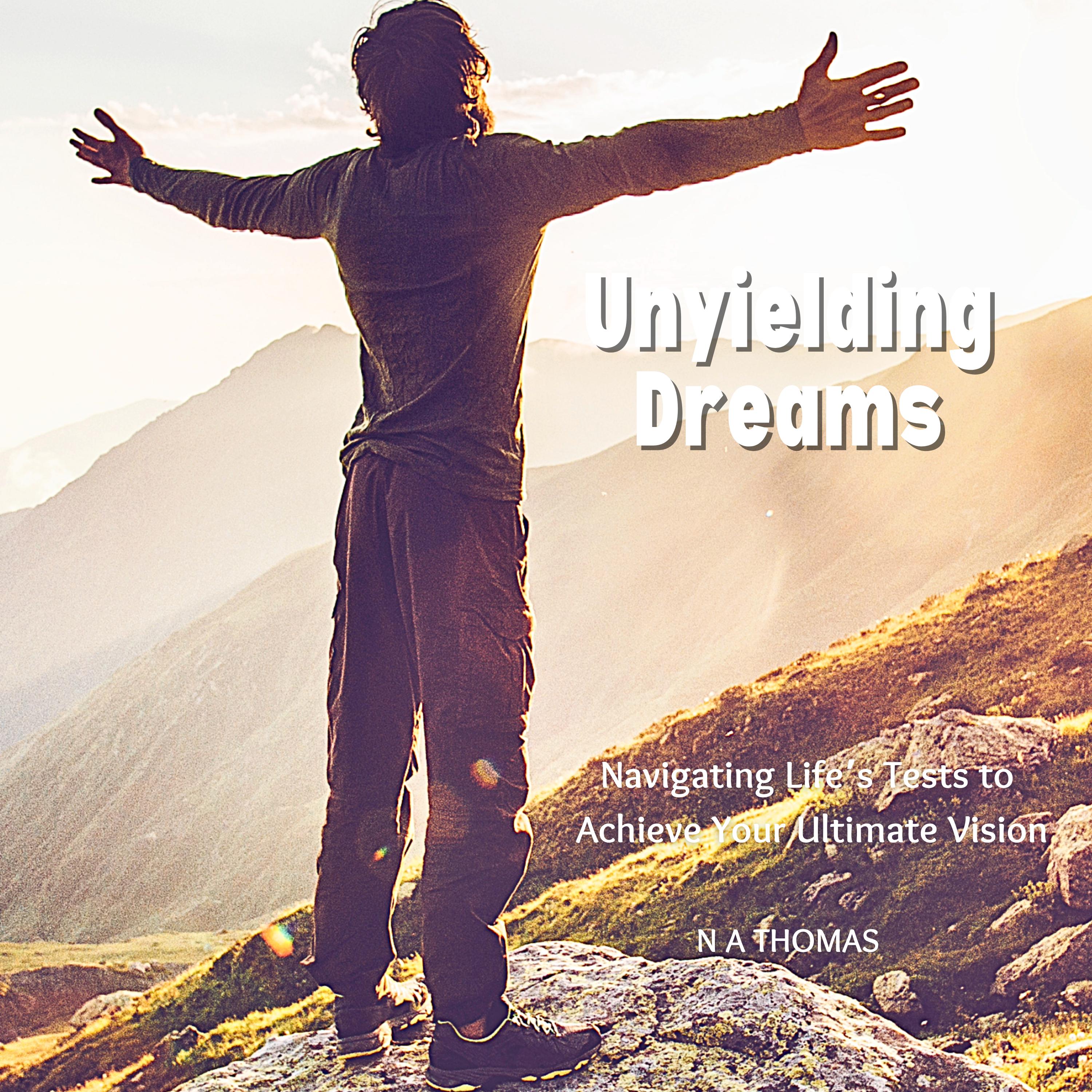 Unyielding Dreams