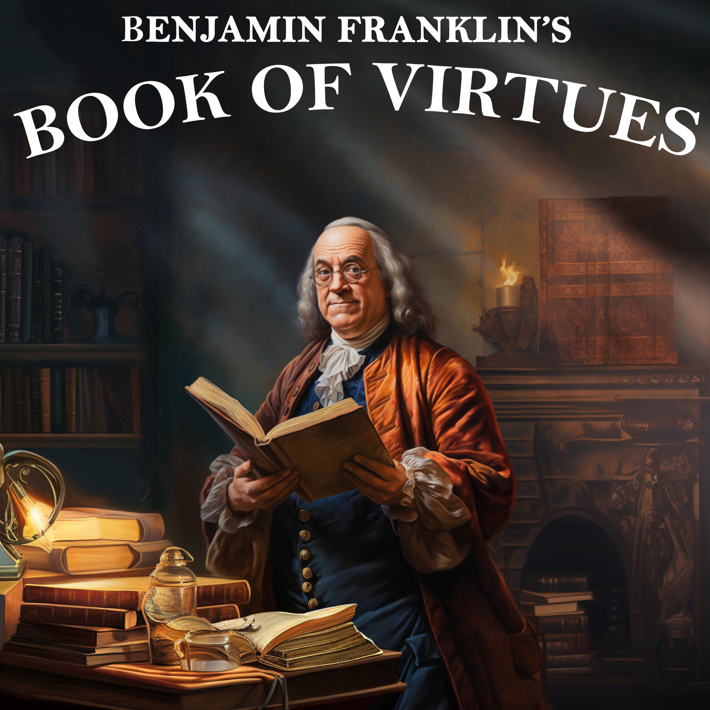 Benjamin Franklin's Book of Virtues