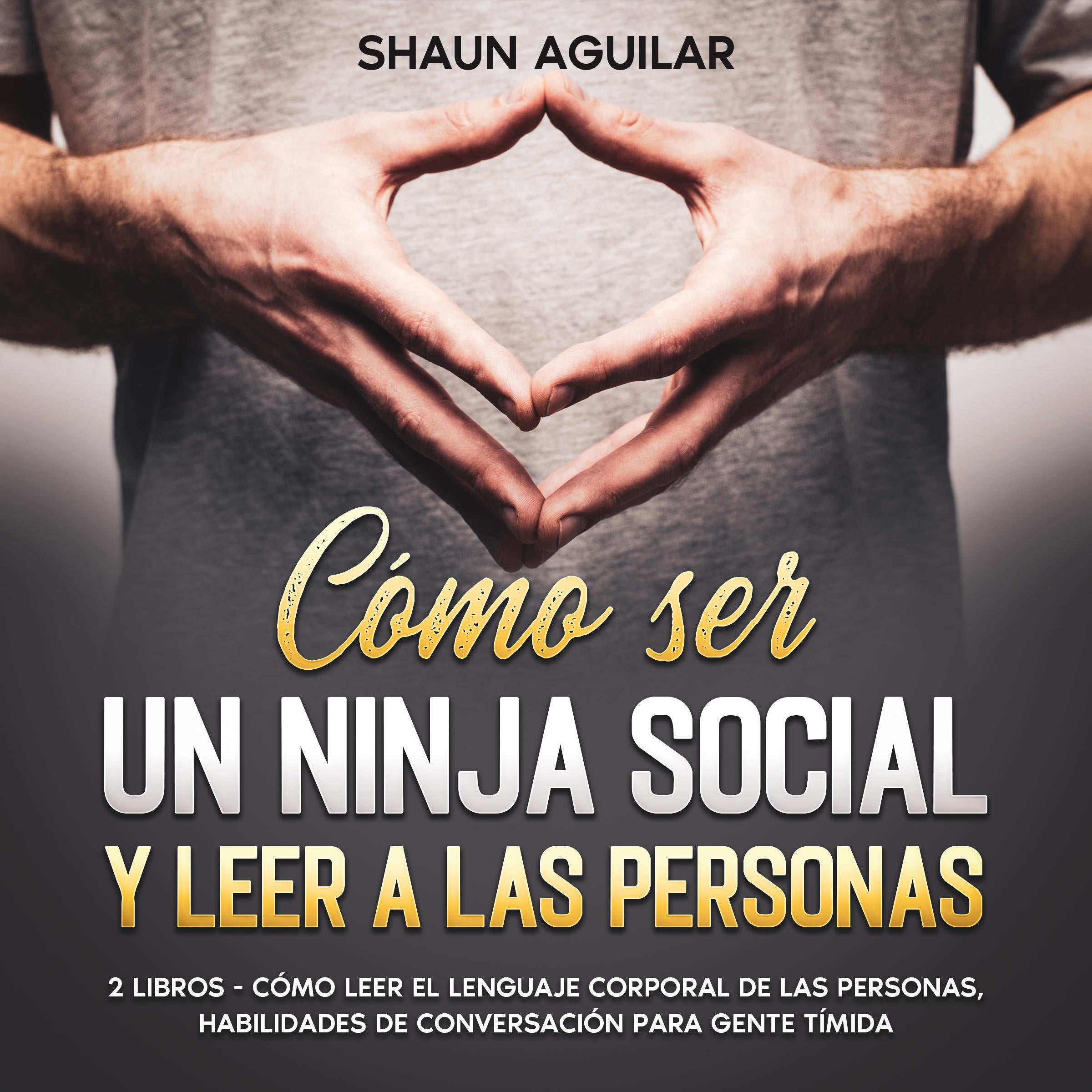 Cómo ser un Ninja Social y Leer a las Personas