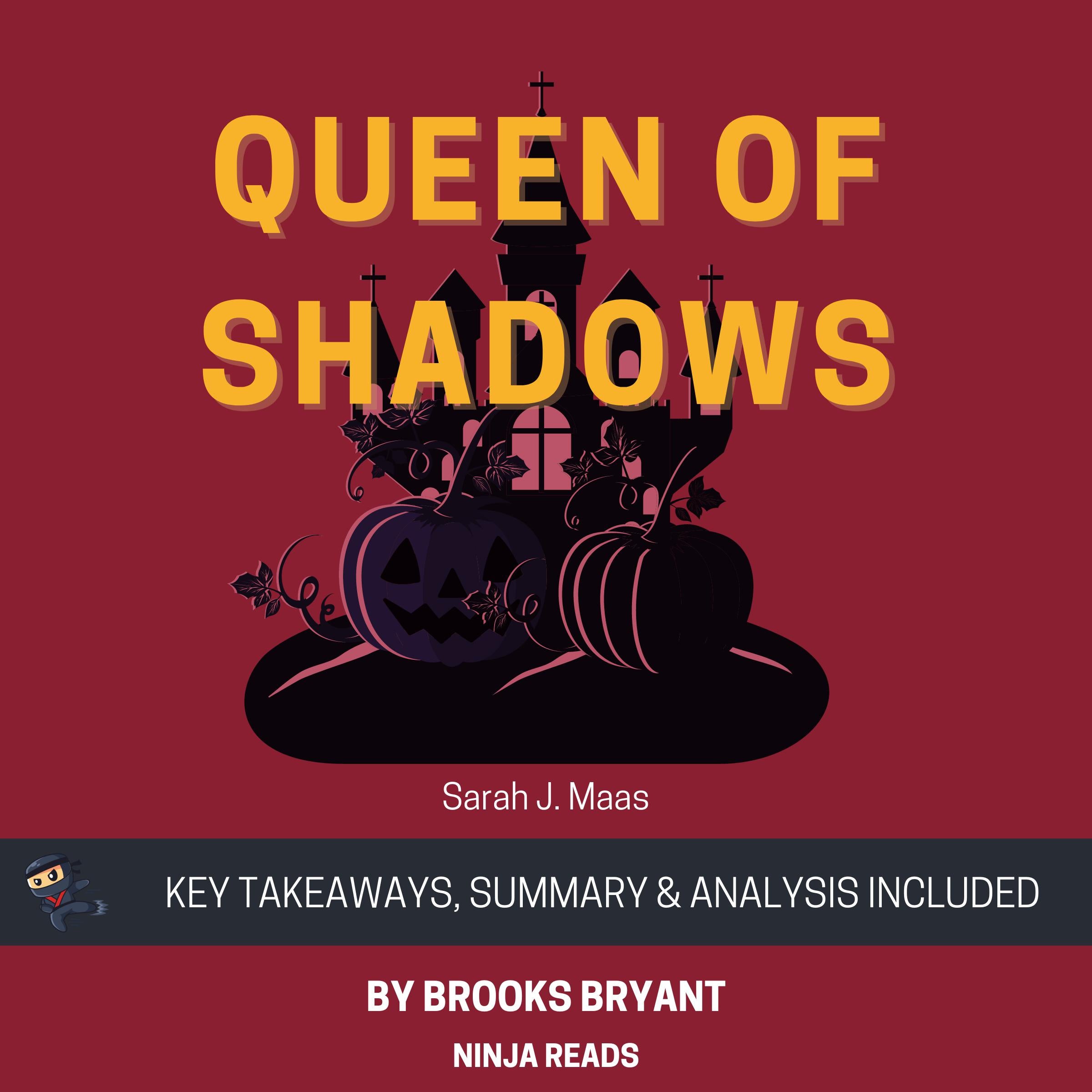 Summary: Queen of Shadows