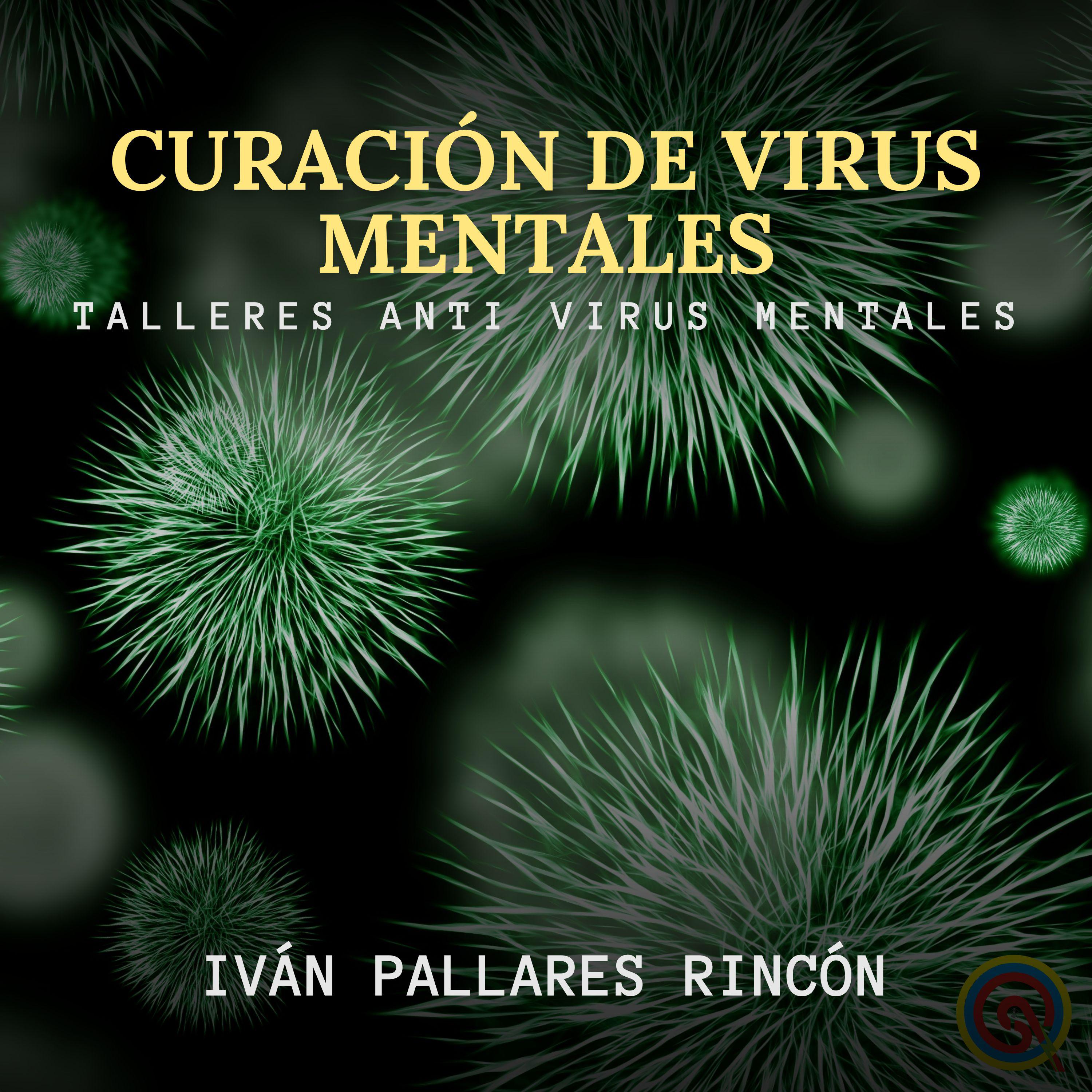 CURACIÓN DE VIRUS MENTALES