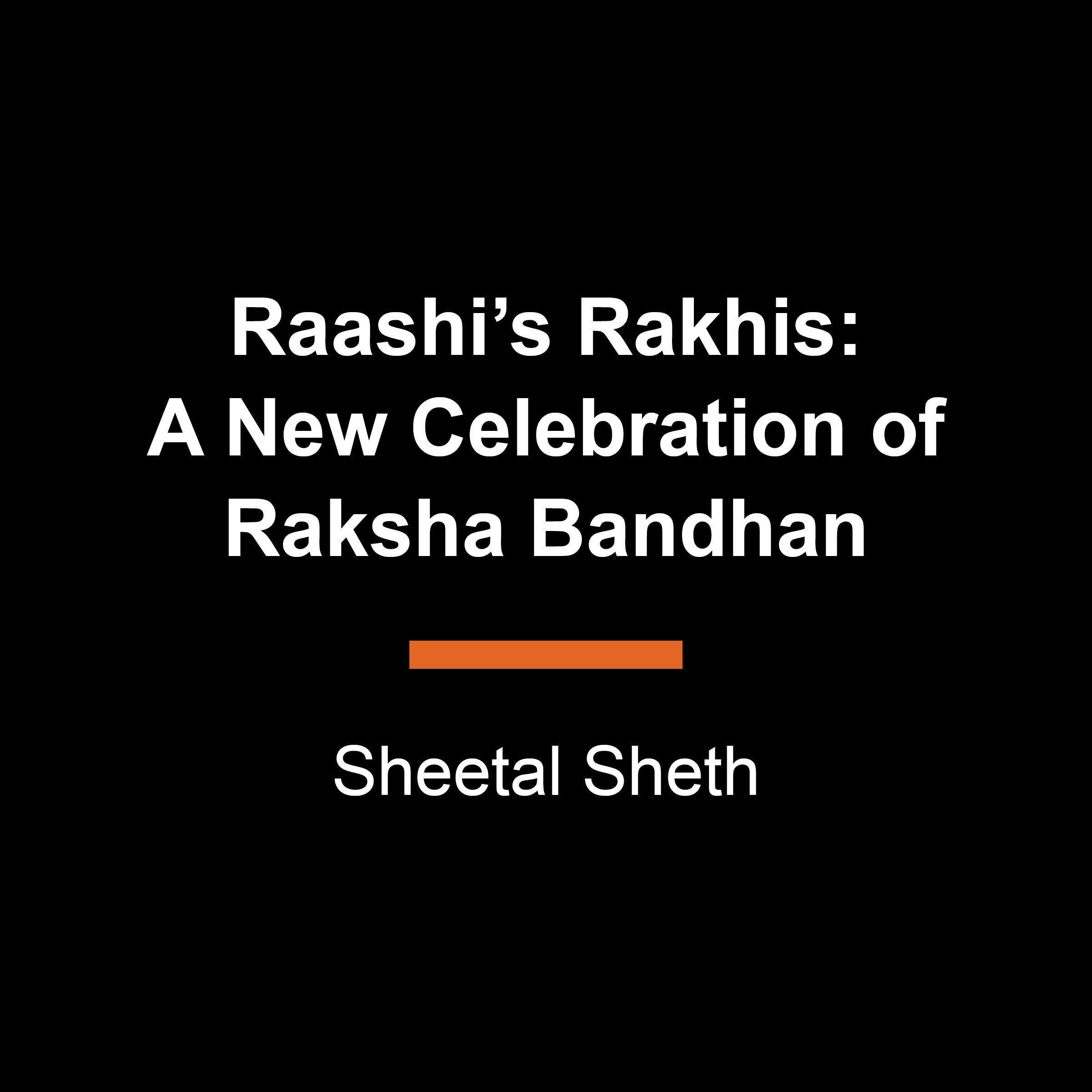Raashi's Rakhis: A New Celebration of Raksha Bandhan