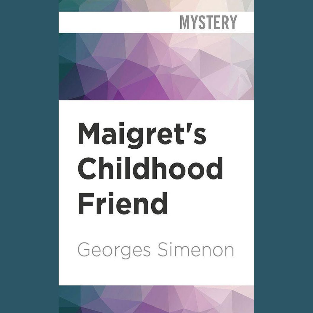 Maigret's Childhood Friend