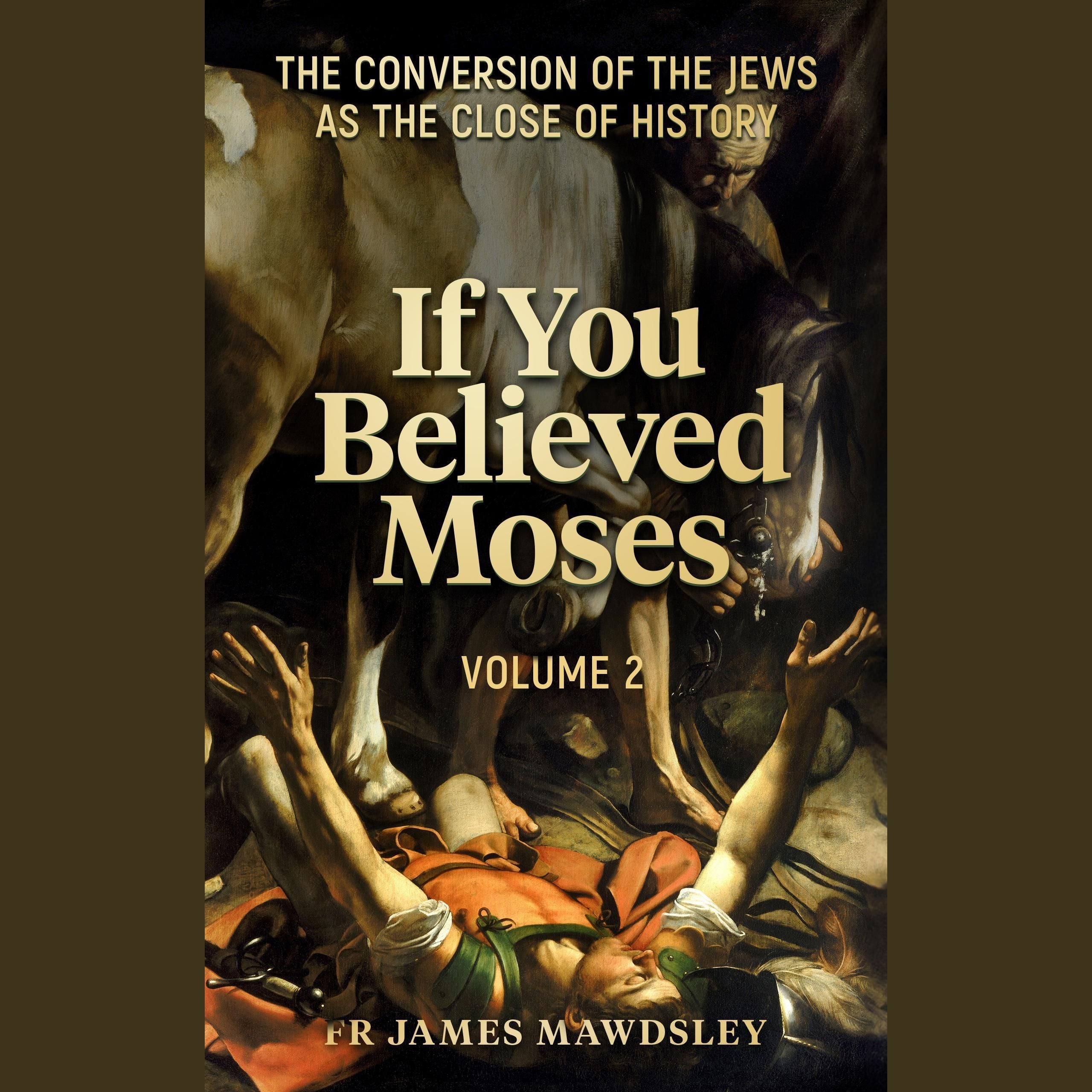 If You Believed Moses (Vol 2)