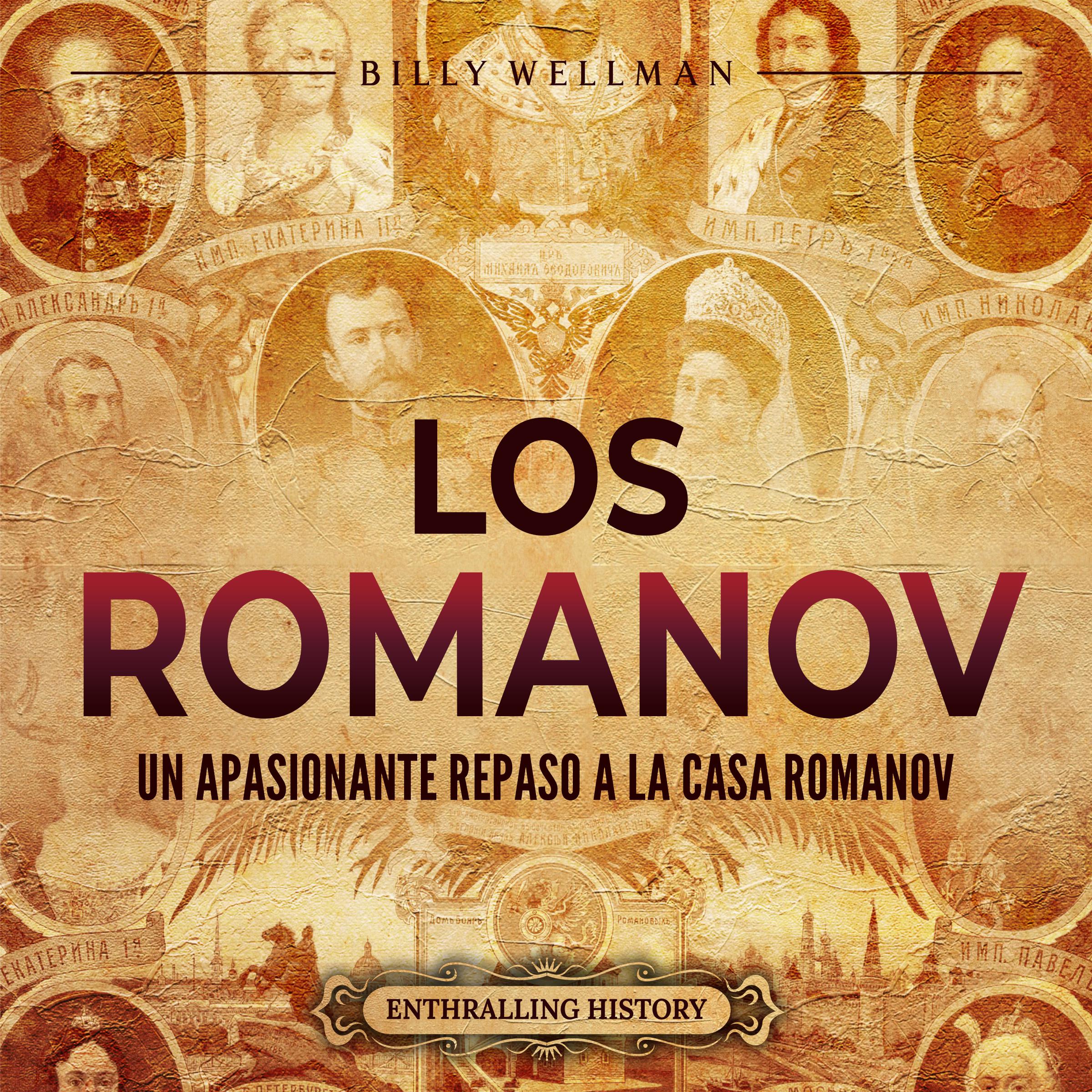 Los Romanov: Un apasionante repaso a la Casa Romanov