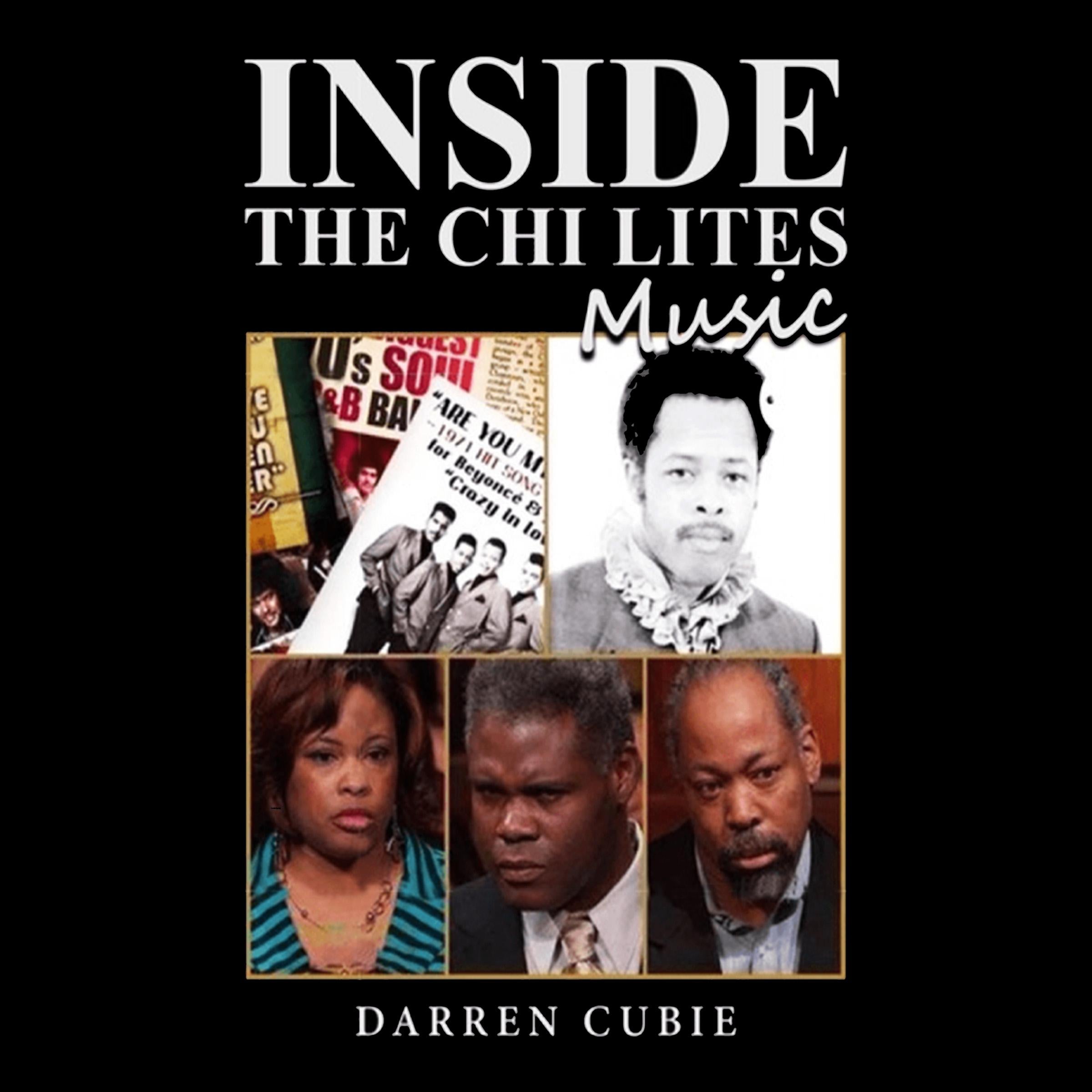 INSIDE THE CHI LITES MUSIC BY DARREN CUBIE