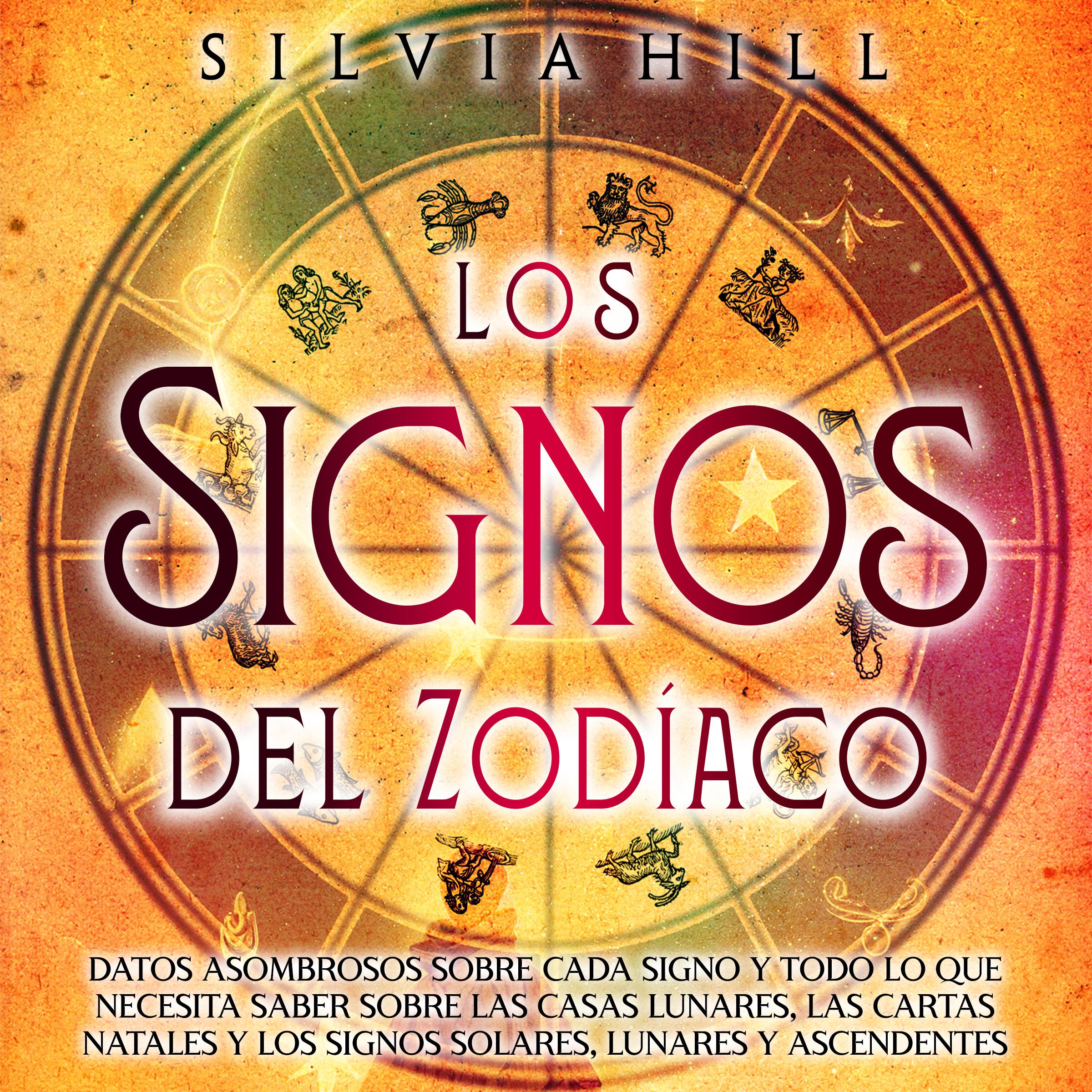 Los signos del zodíaco: Datos asombrosos sobre cada signo y todo lo que necesita saber sobre las casas lunares, las cartas natales y los signos solares, lunares y ascendentes