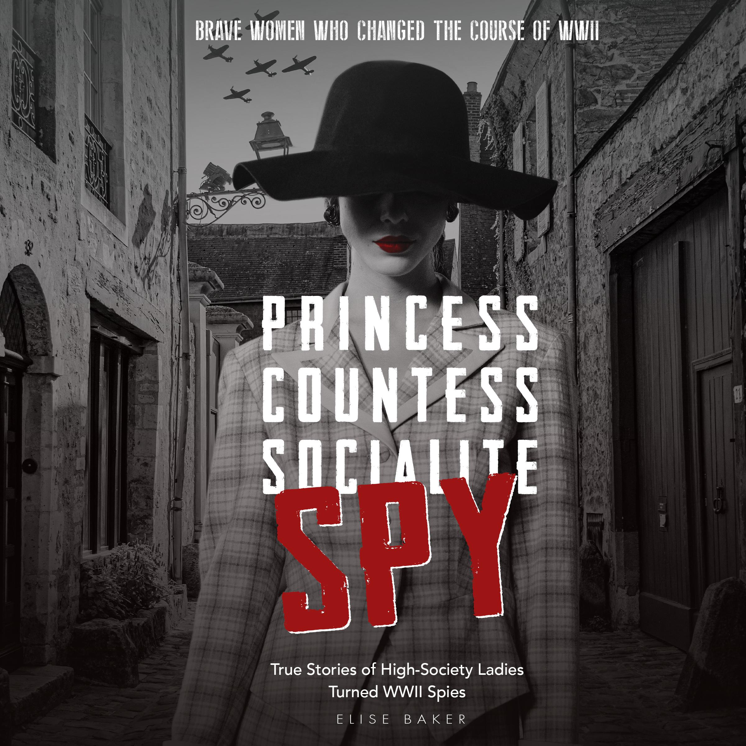 Princess, Countess, Socialite, Spy