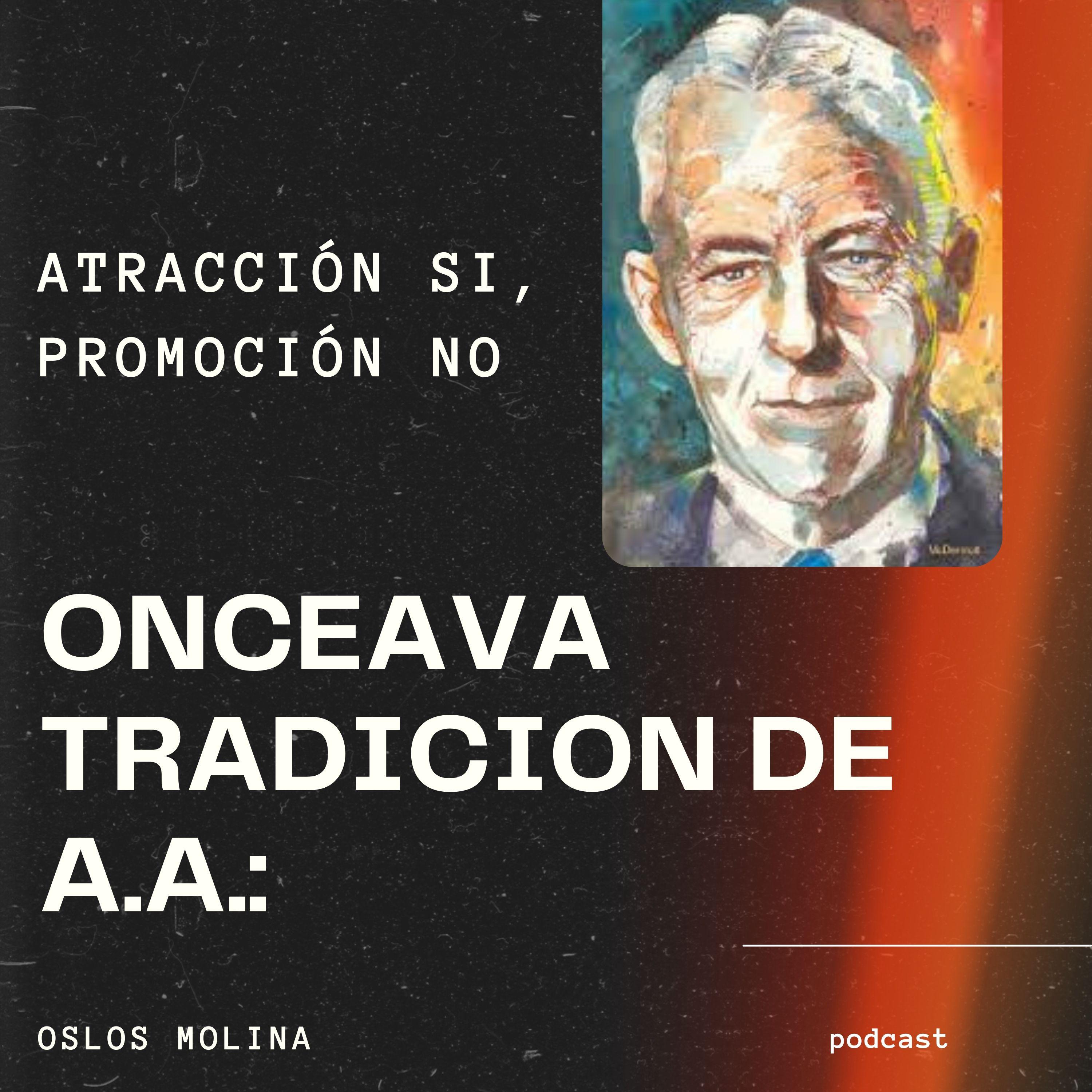 11 tradición AA : atracción si, promoción no .