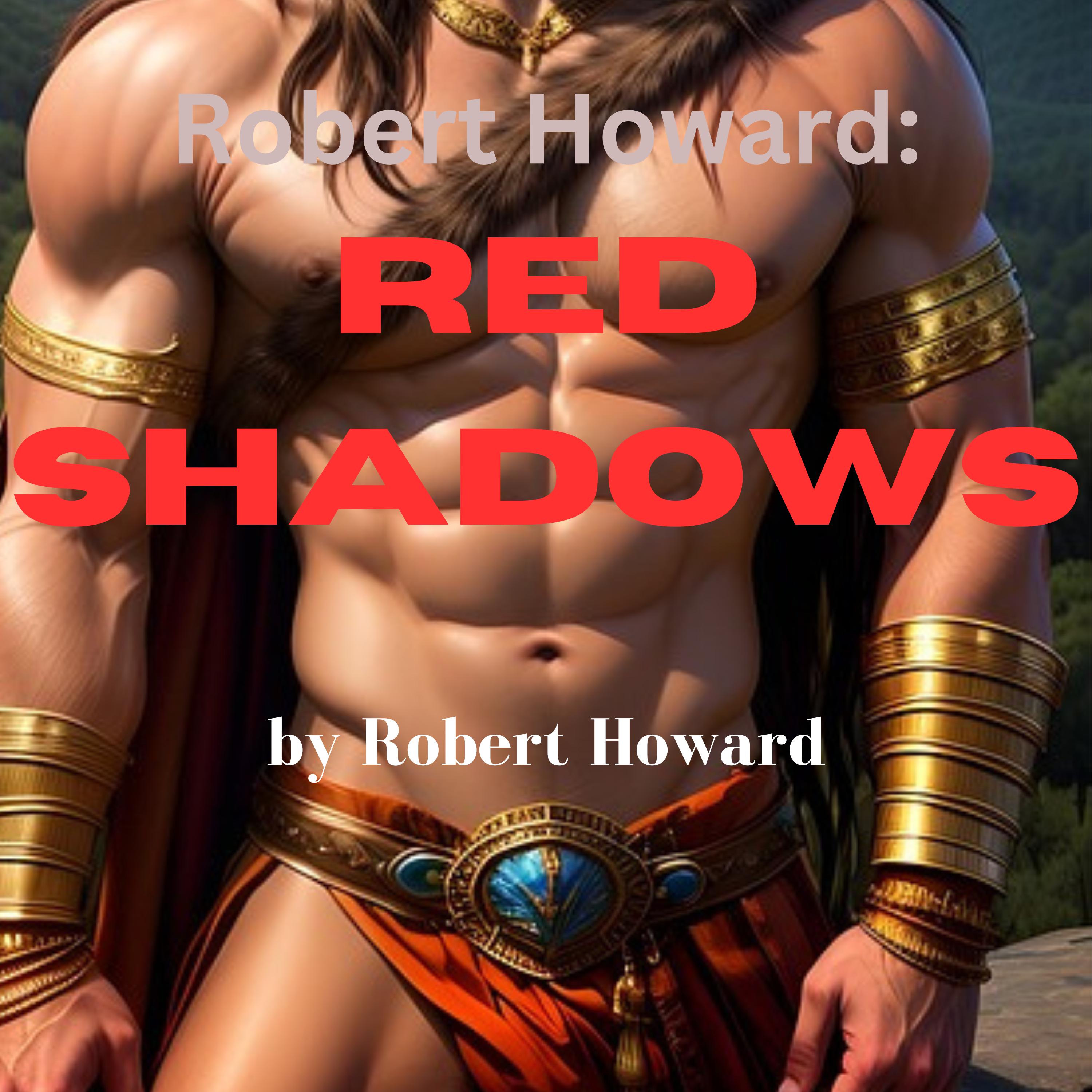 Robert Howard: Red Shadows