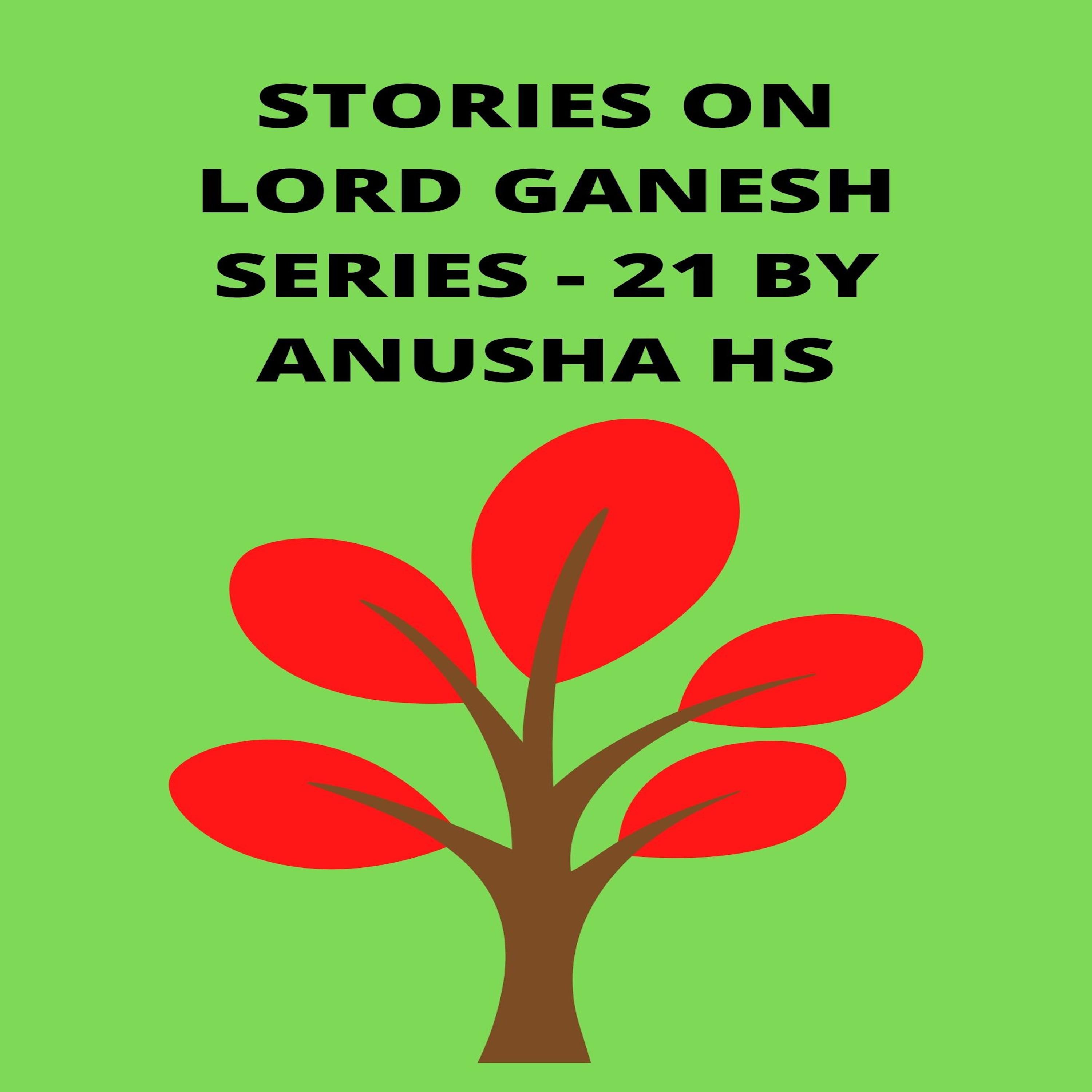 Stories on lord Ganesh series - 21