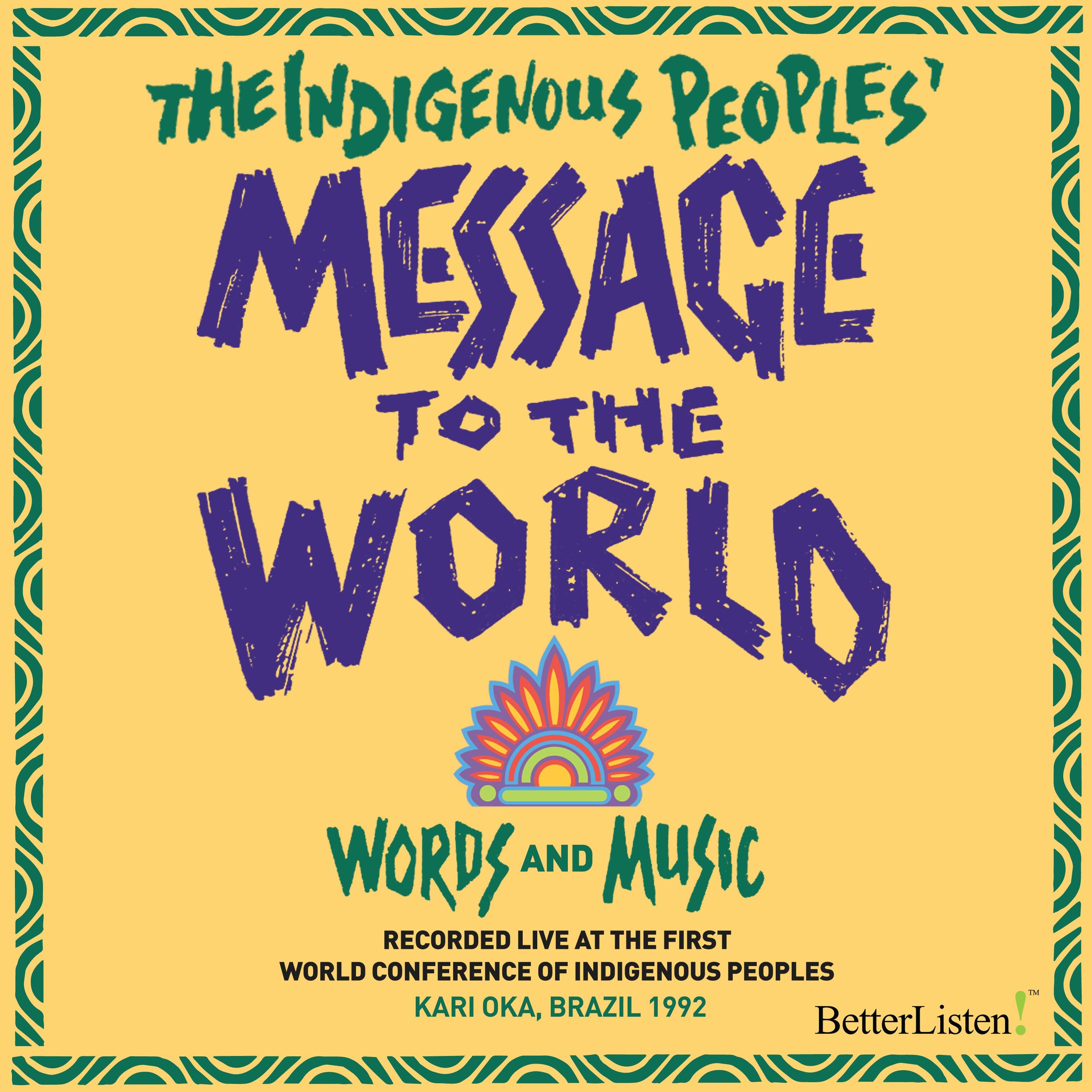 The Indigenous Peoples' Message To The World