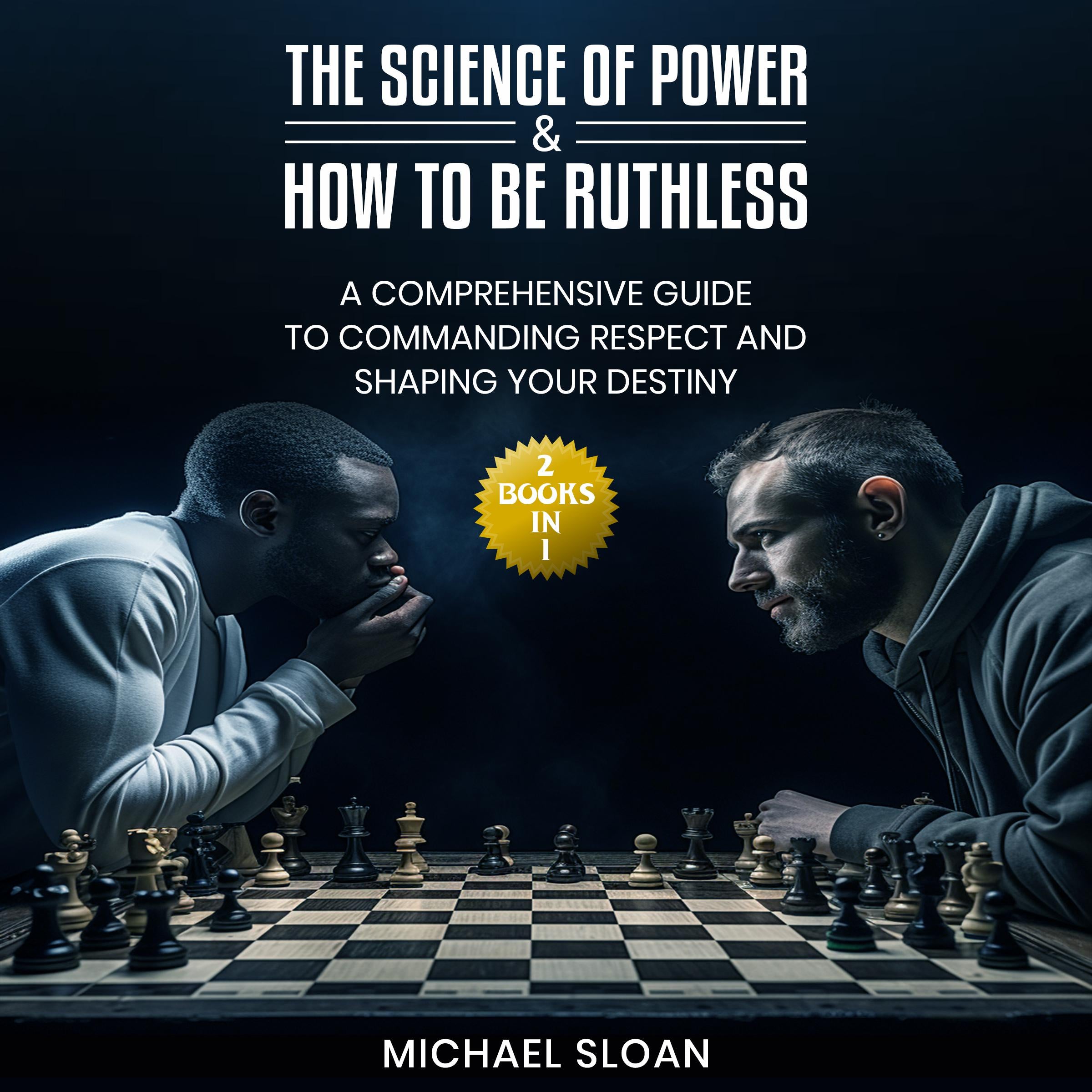 The Science of Power & How to Be Ruthless