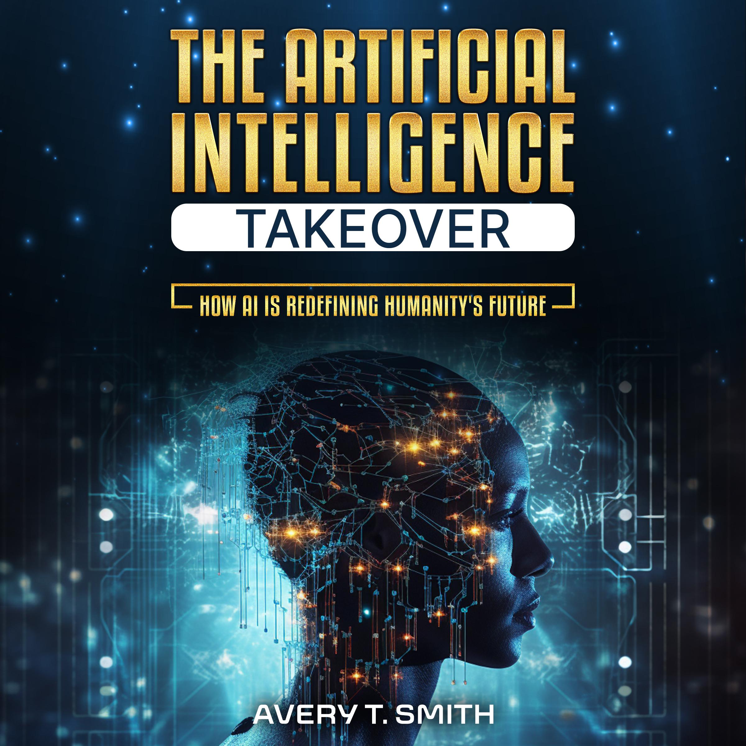 The Artificial Intelligence Takeover
