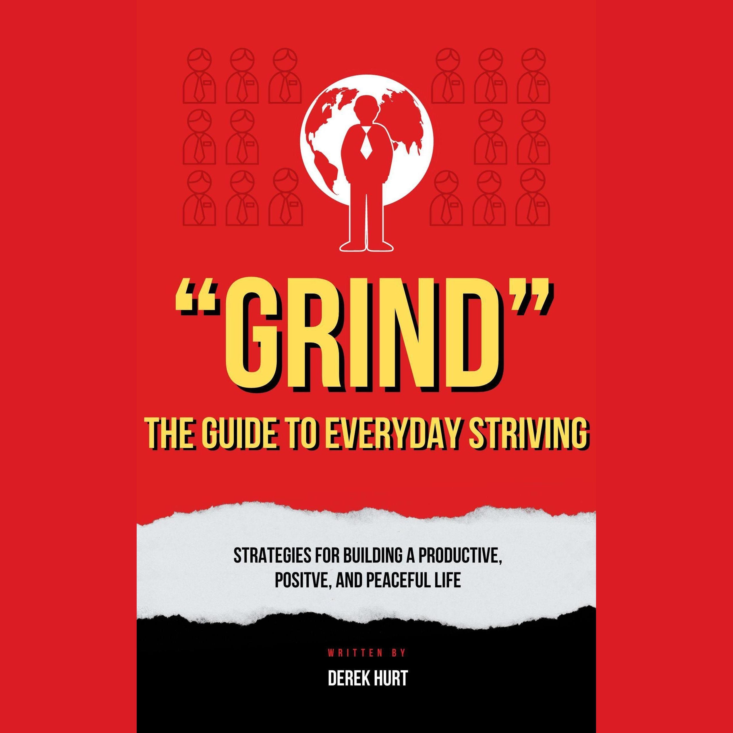 "Grind" The Guide To Everyday Striving