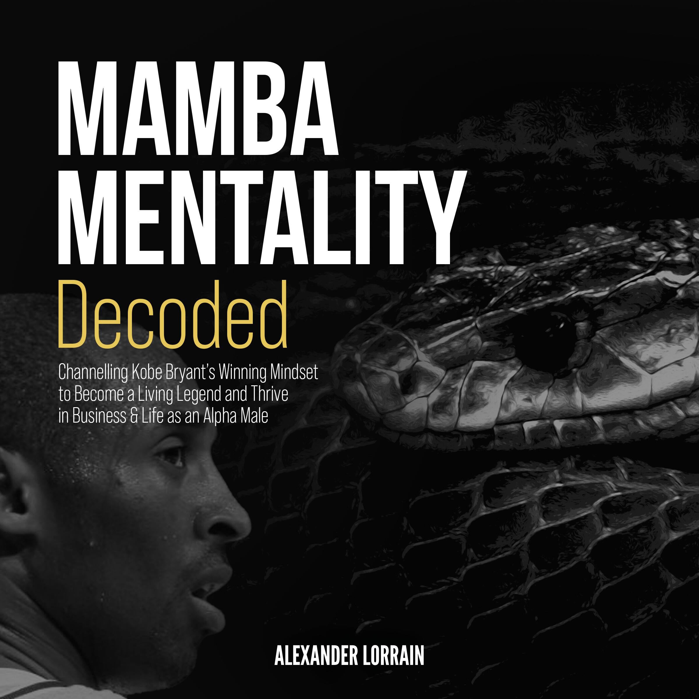 MAMBA MENTALITY DECODED