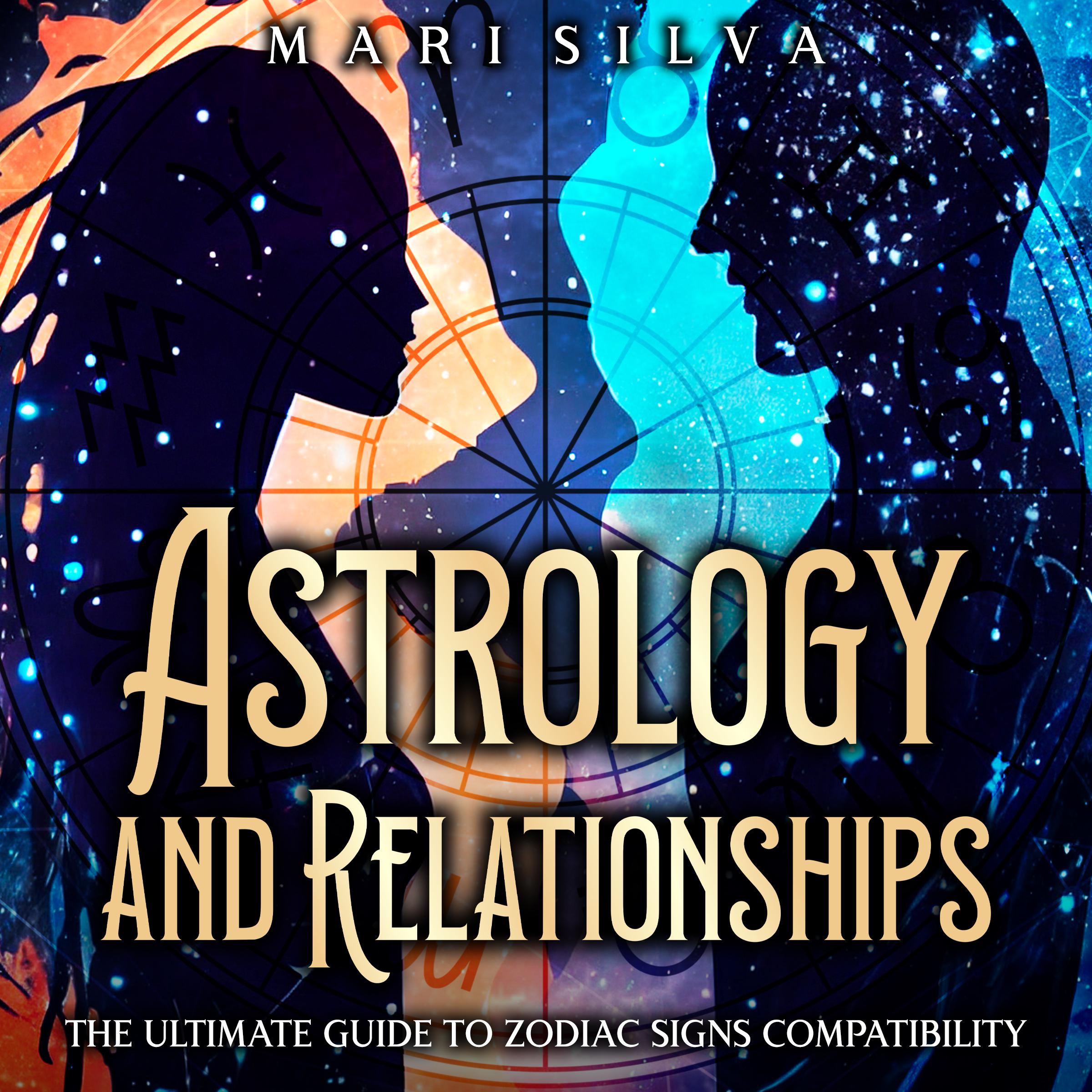 Astrology and Relationships: The Ultimate Guide to Zodiac Signs Compatibility