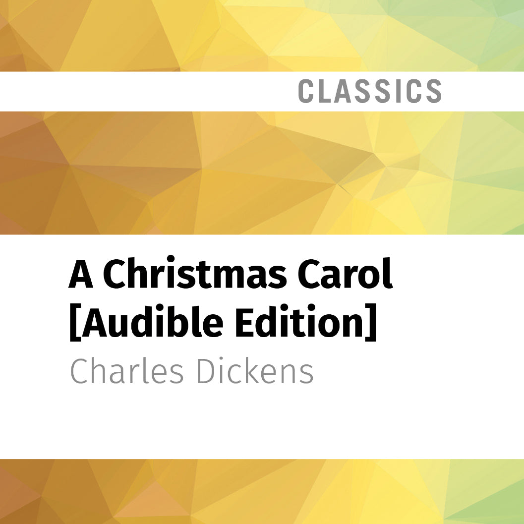 A Christmas Carol [Audible Edition]