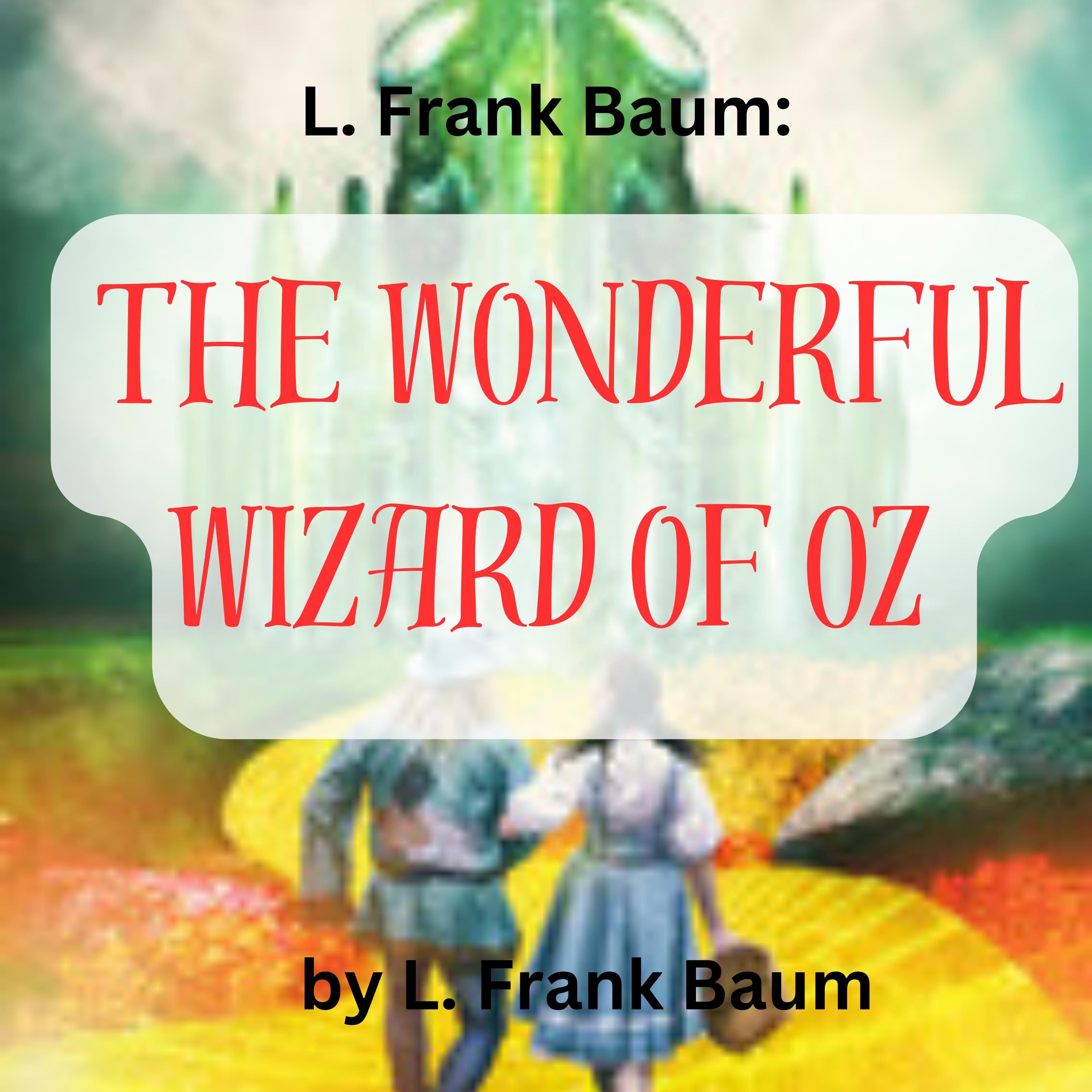 L. Frank Baum: The Wonderful Wizard of Oz