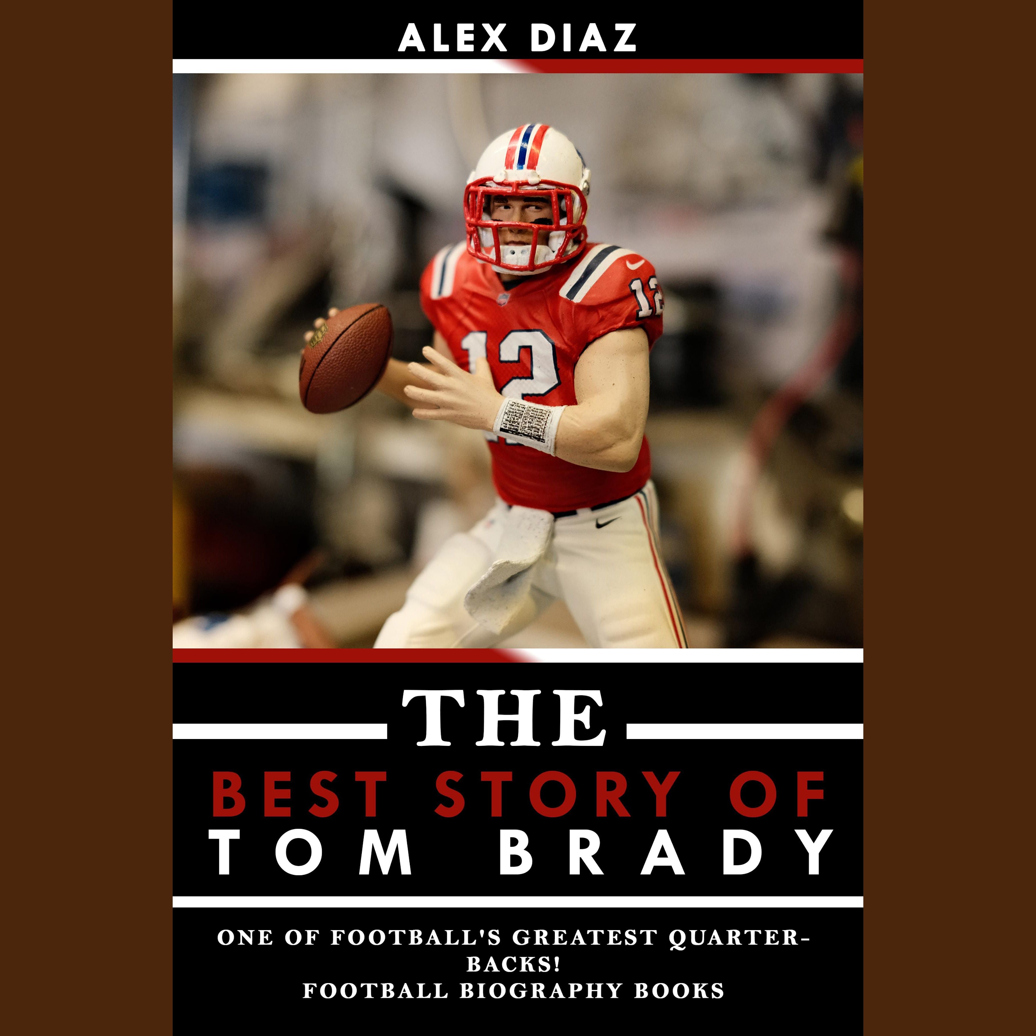 The Best Story of Tom Brady
