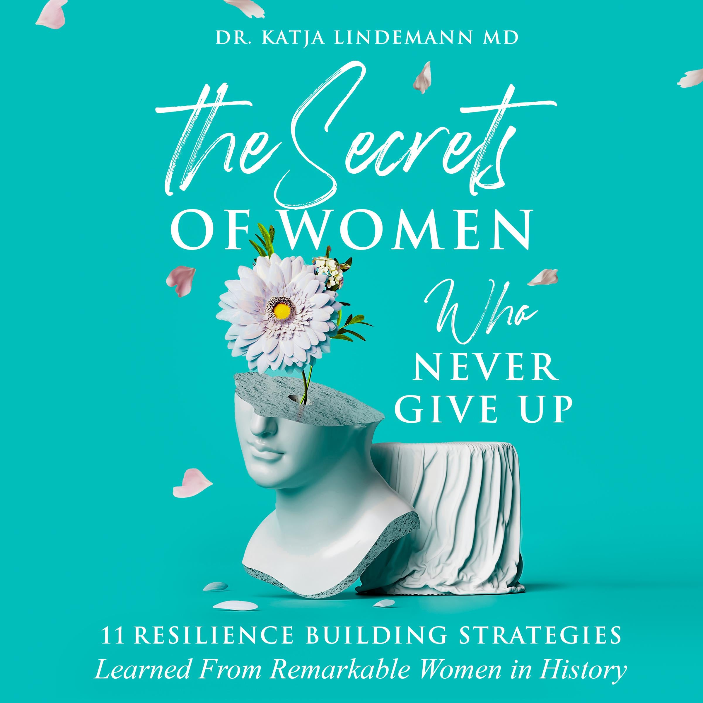 The Secrets of Women Who Never Give Up
