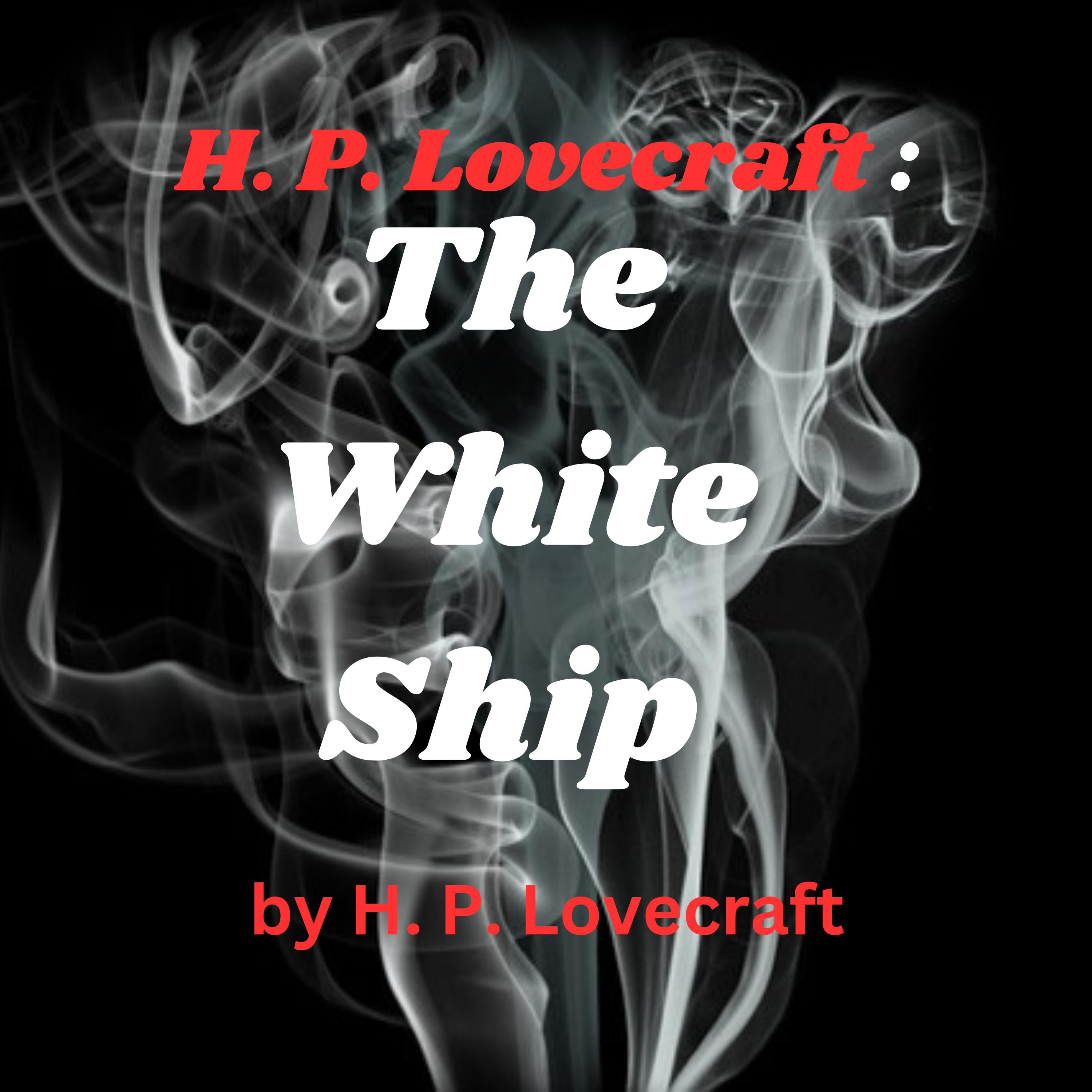 H. P. Lovecraft: The White Ship