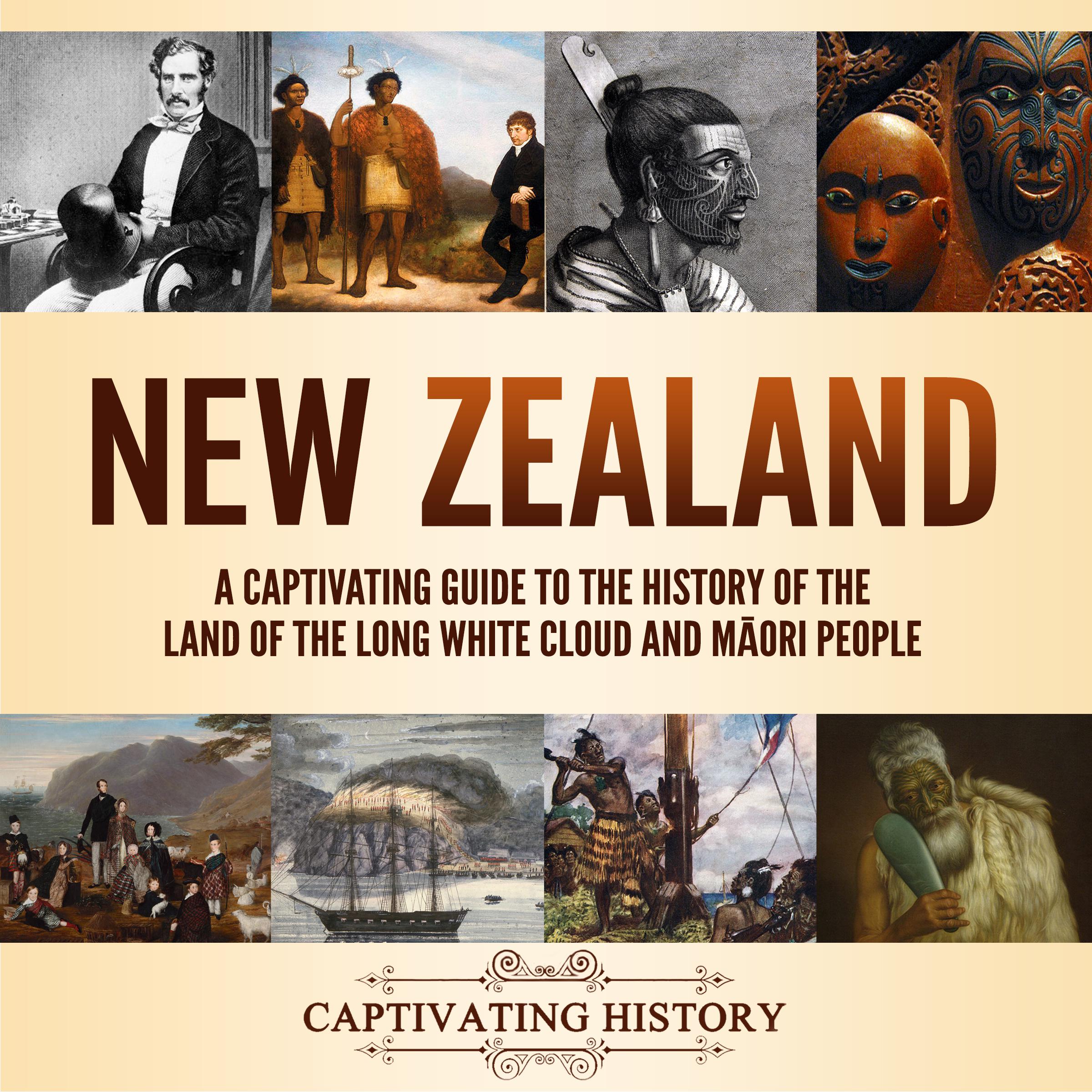 New Zealand: A Captivating Guide to the History of the Land of the Long White Cloud and Māori People