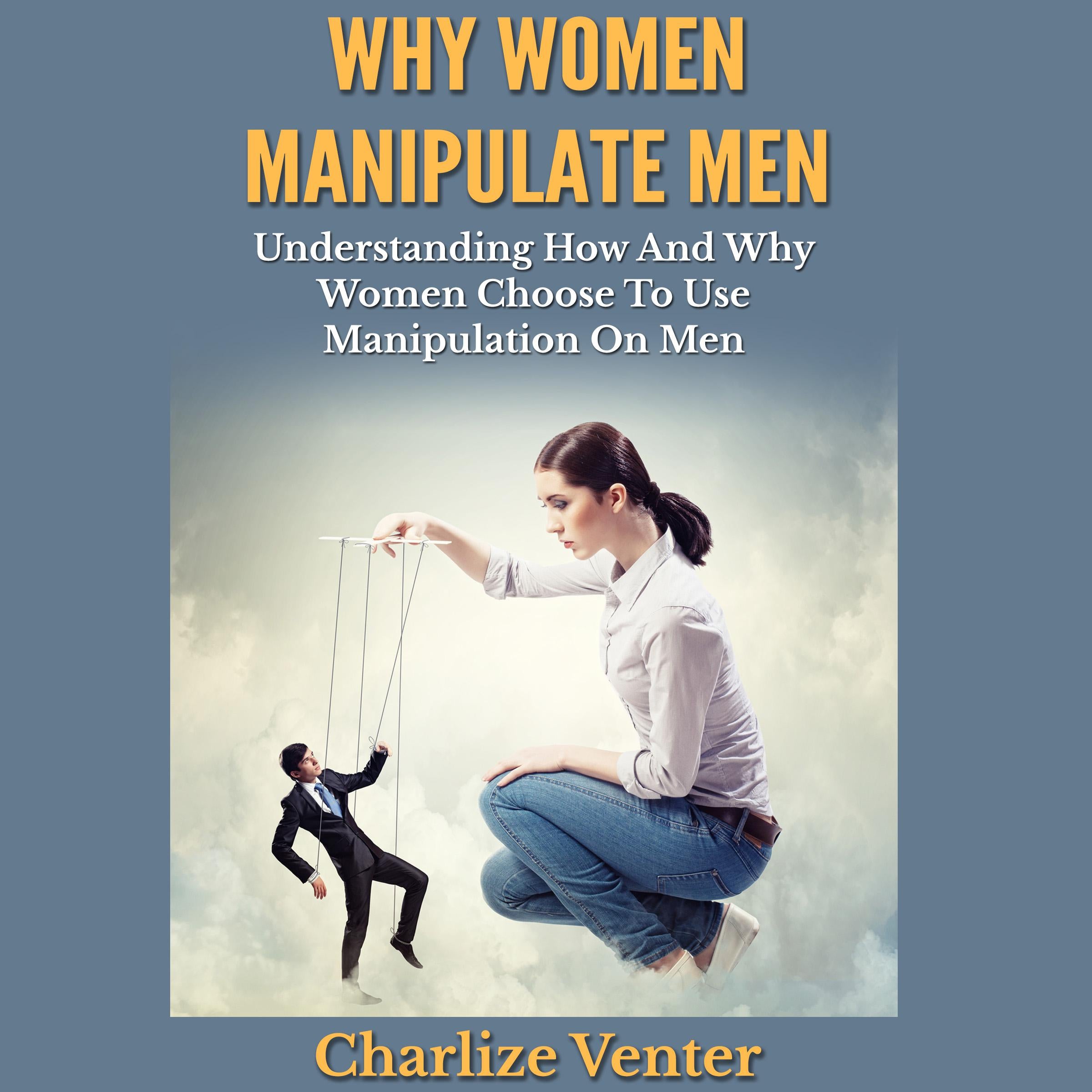 Why Women Manipulate Men
