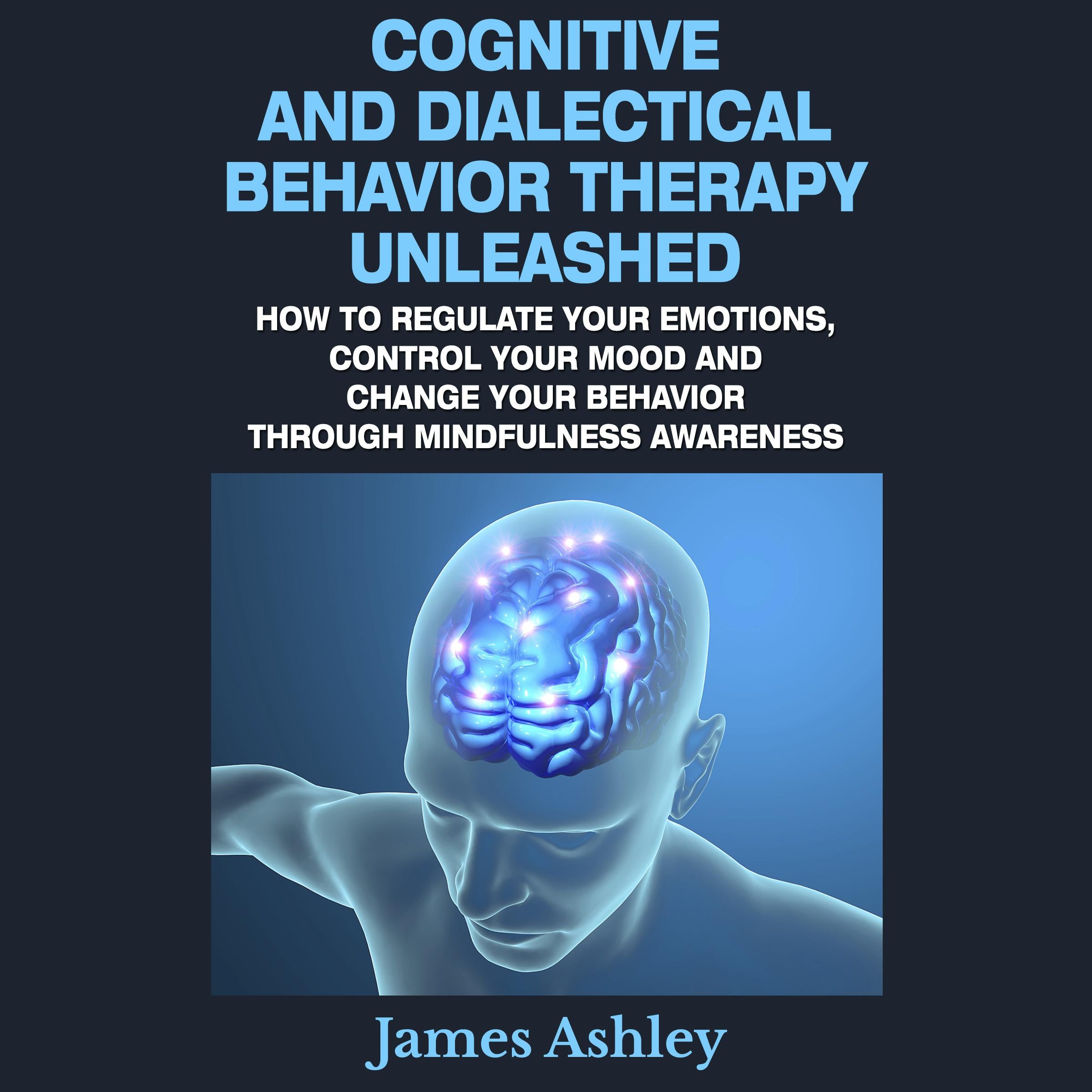 Cognitive And Dialectical Behavior Therapy Unleashed