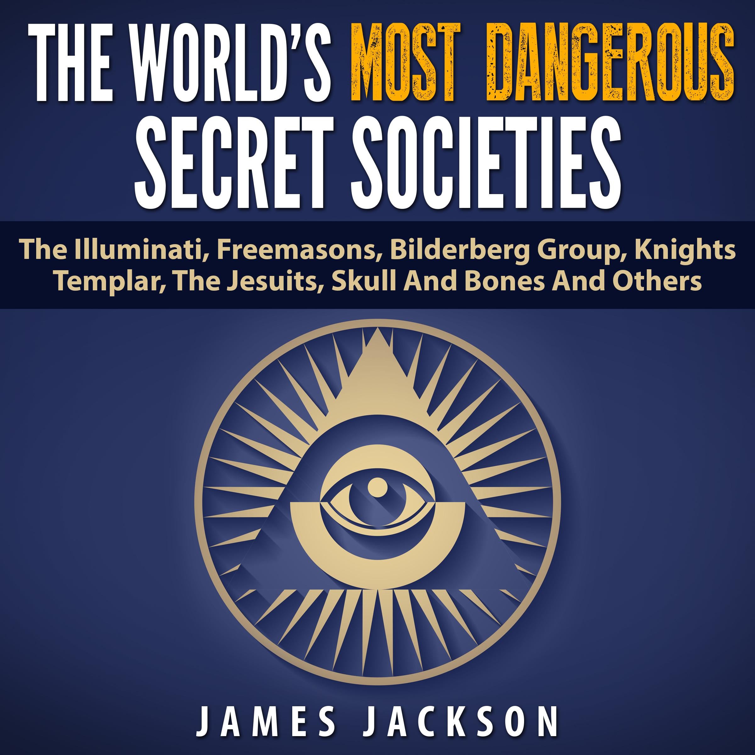 The World's Most Dangerous Secret Societies