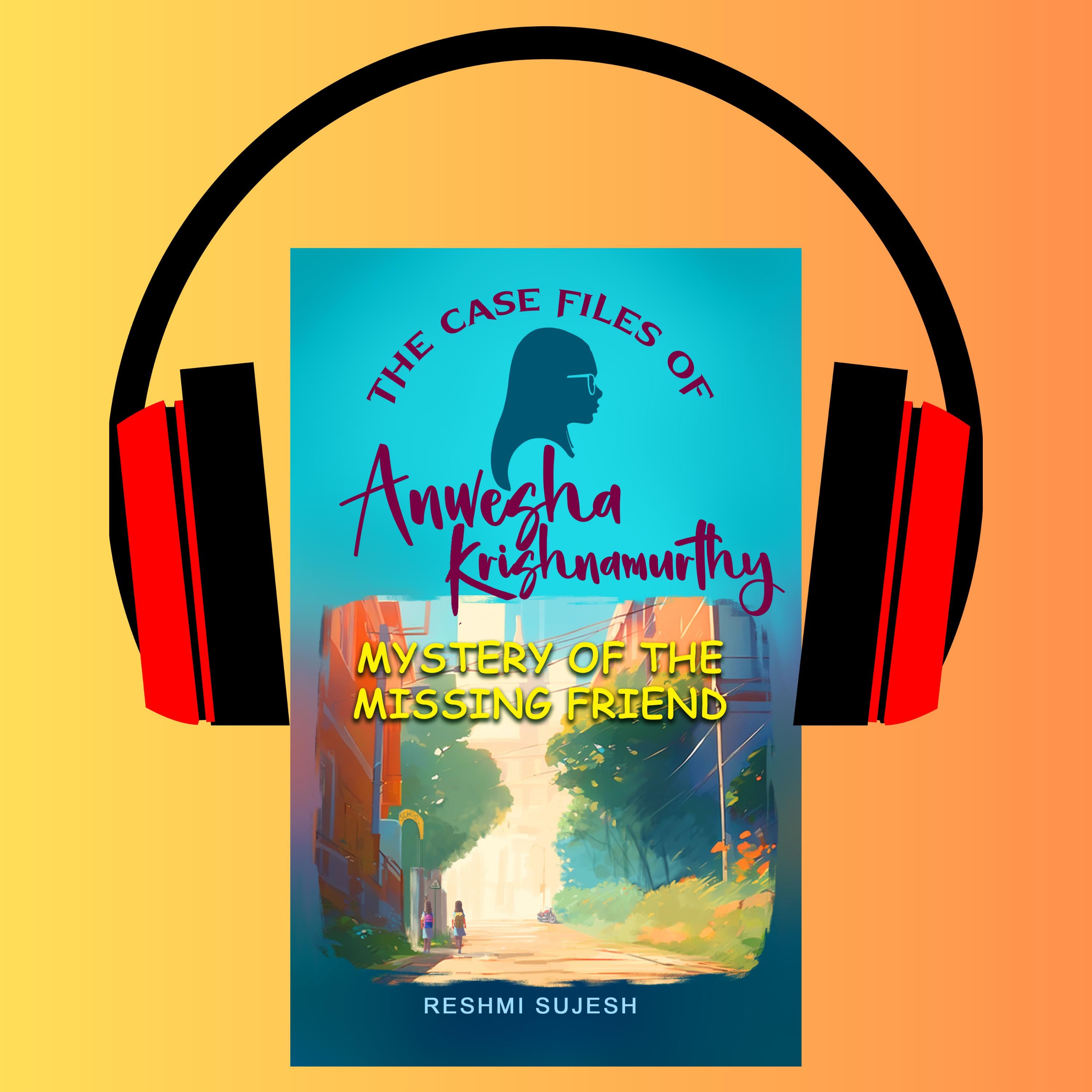 The Case Files of Anwesha Krishnamurthy