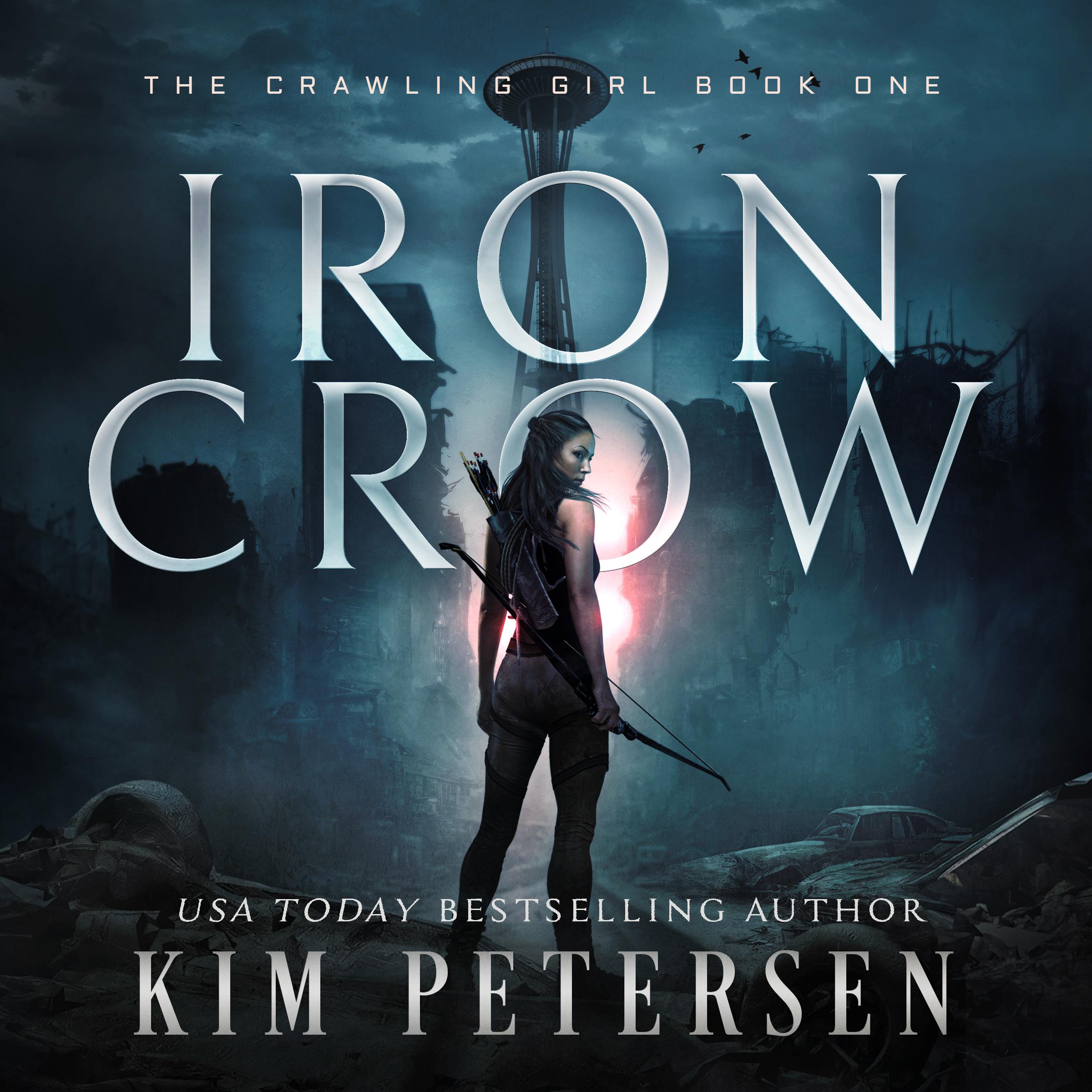 Iron Crow: A Post-Apocalyptic Survival Thriller (The Crawling Girl Book 1)