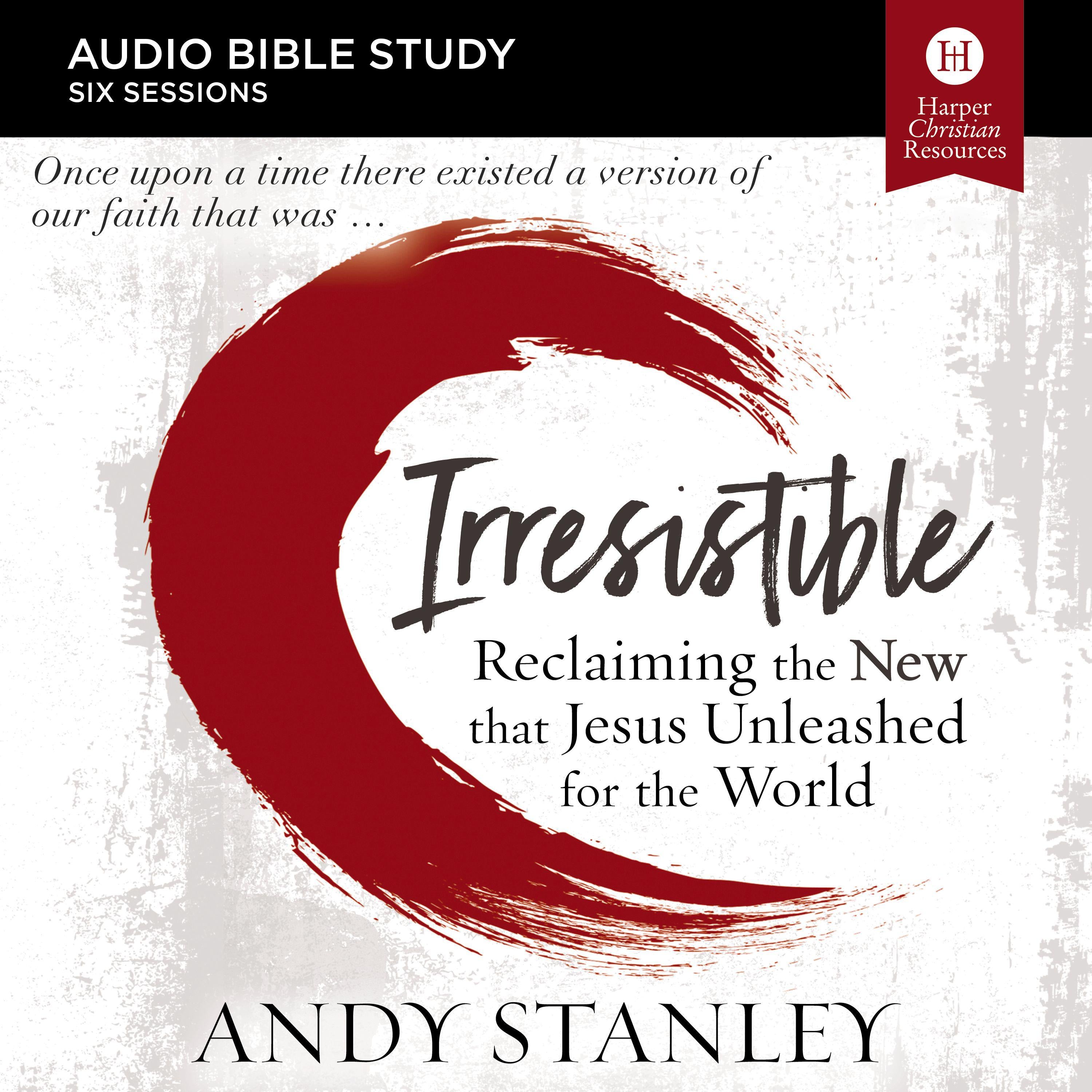 Irresistible: Audio Bible Studies