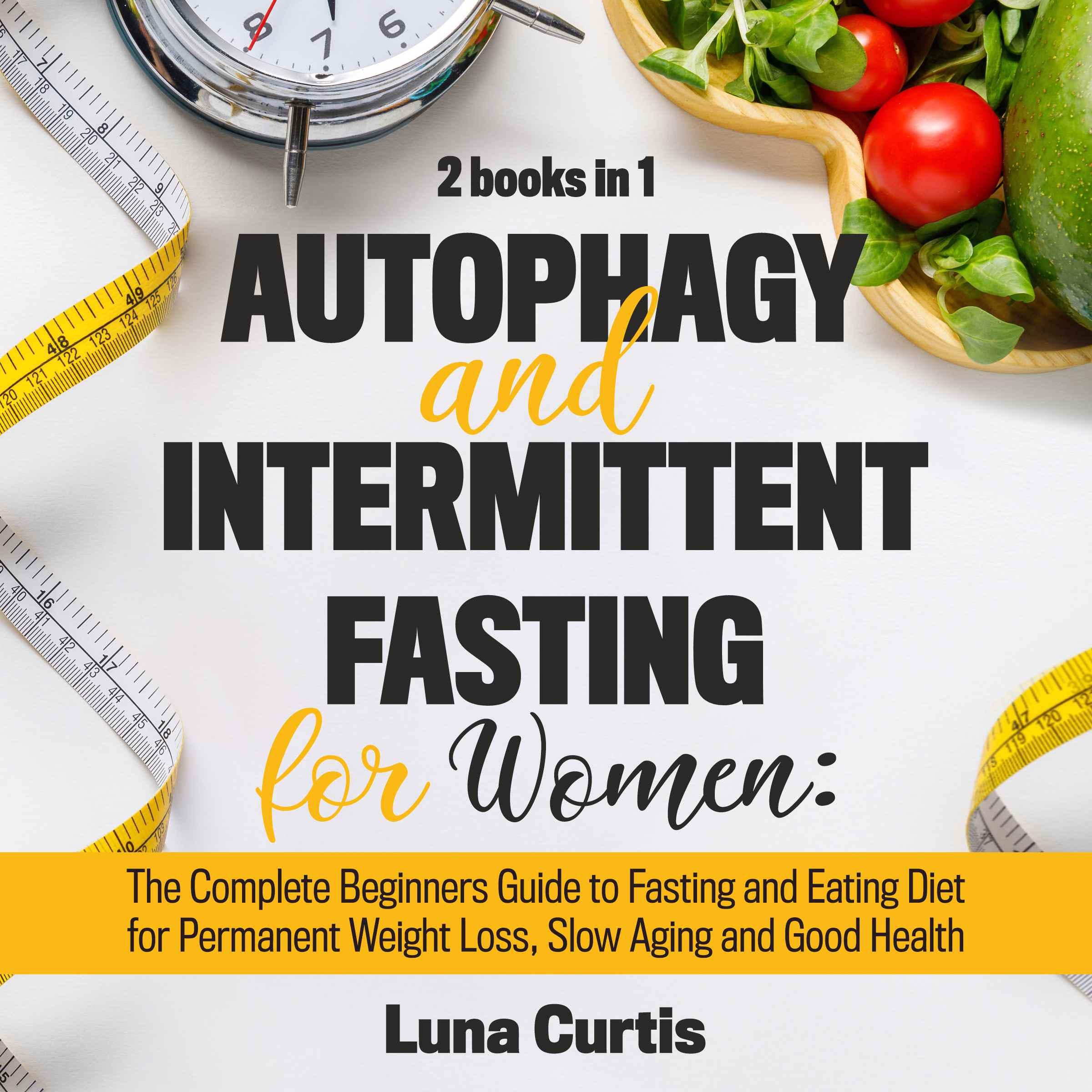 Autophagy and Intermittent Fasting for Women: 2 Books in 1
