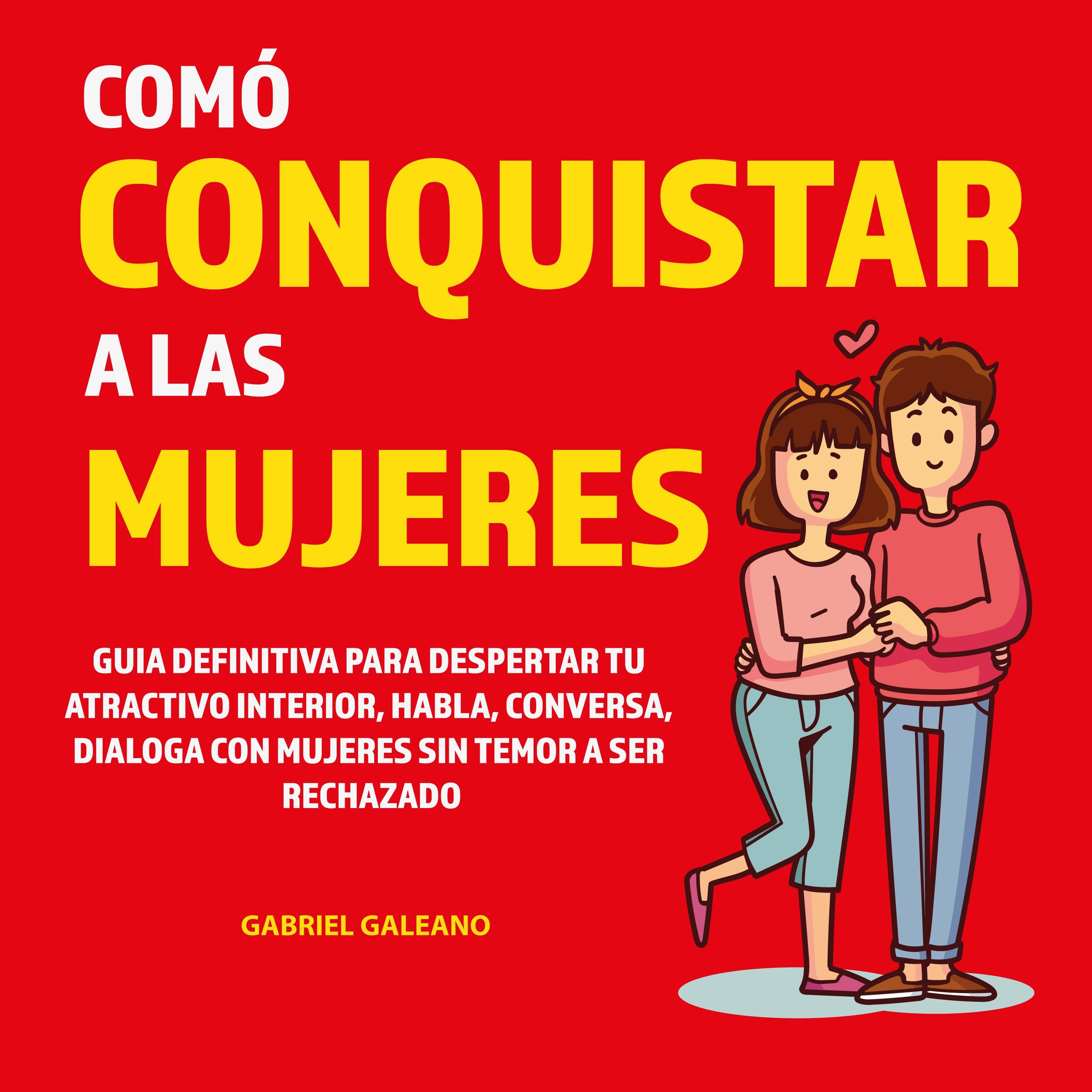 Cómo conquistar a las Mujeres