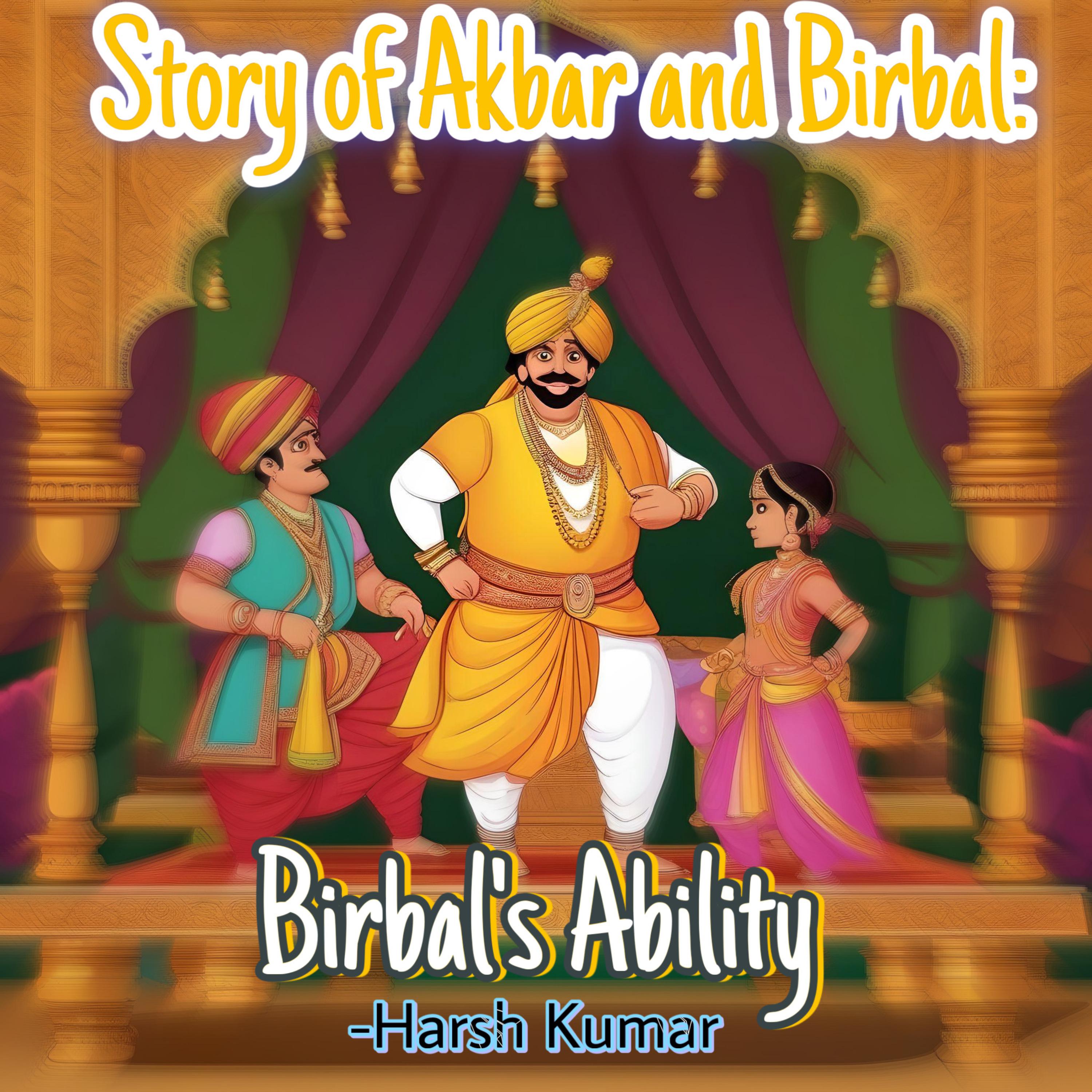 Story Of Akbar and Birbal: Birbal’s Ability