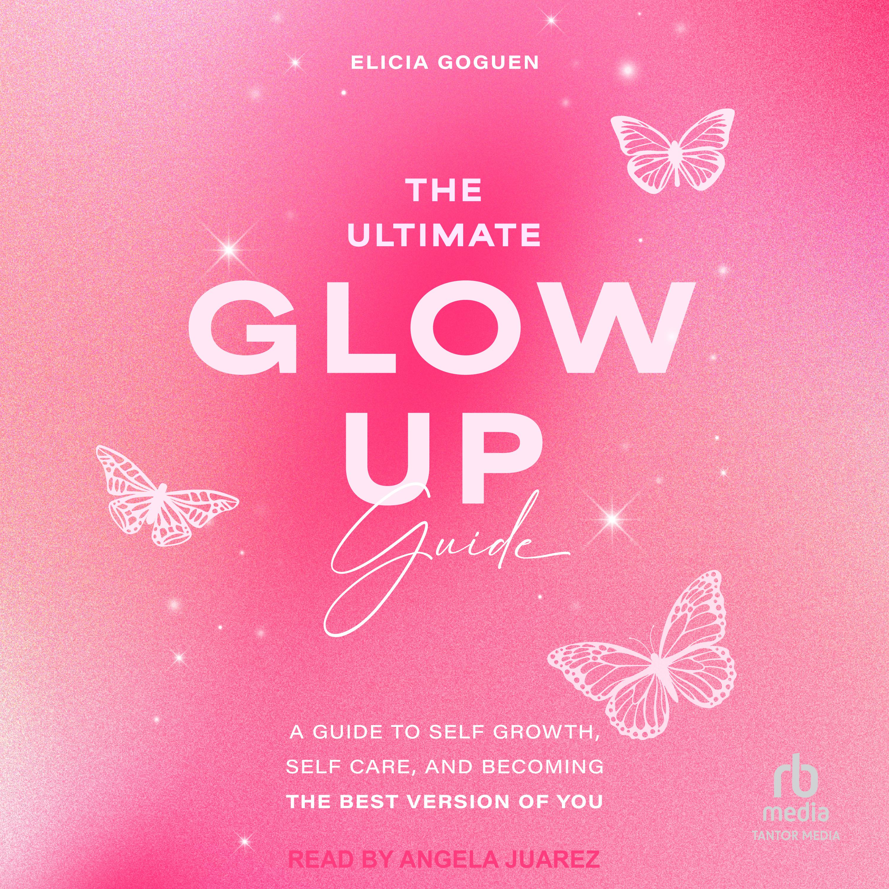 The Ultimate Glow Up Guide
