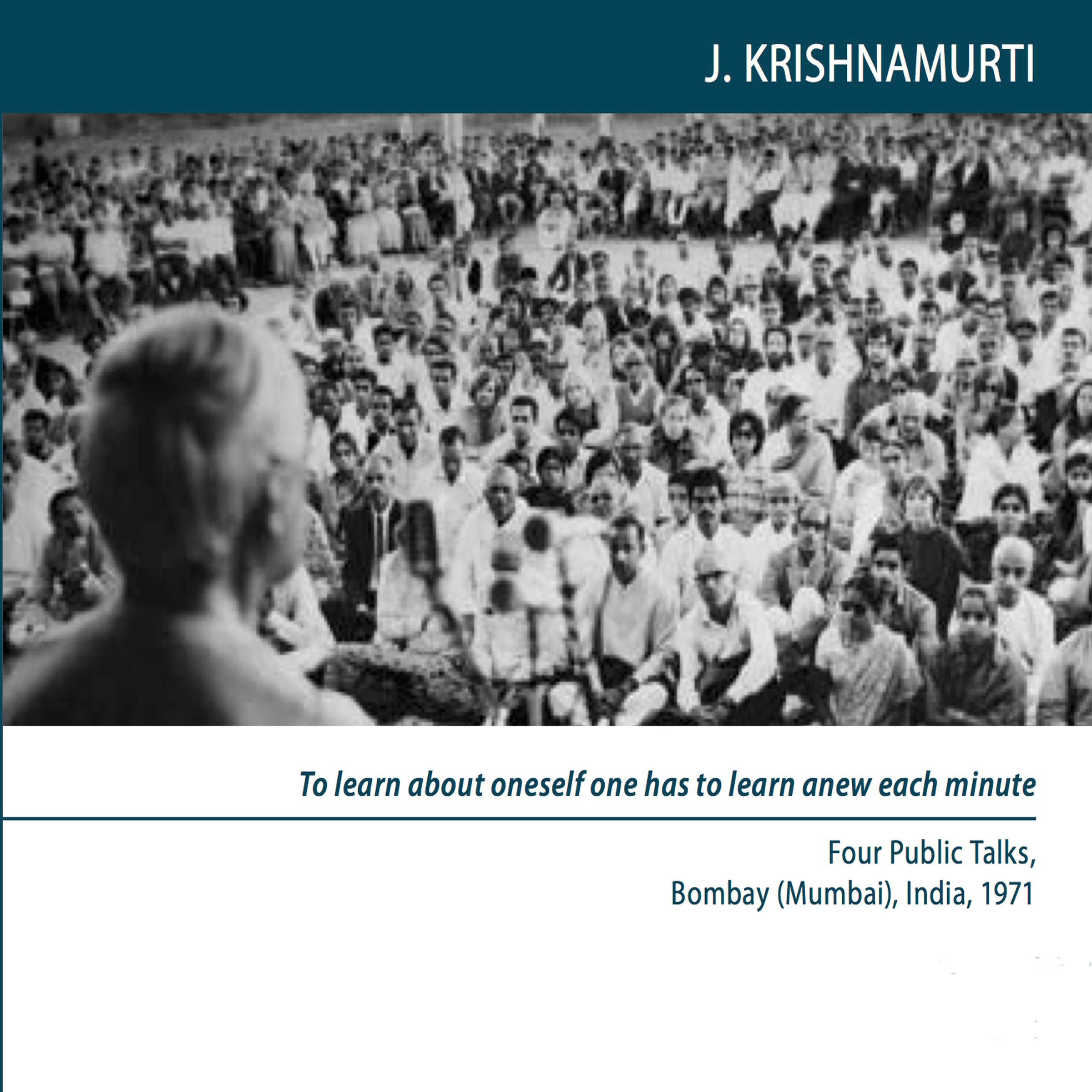 To Learn About Oneself One Has to Learn Anew Each Minute