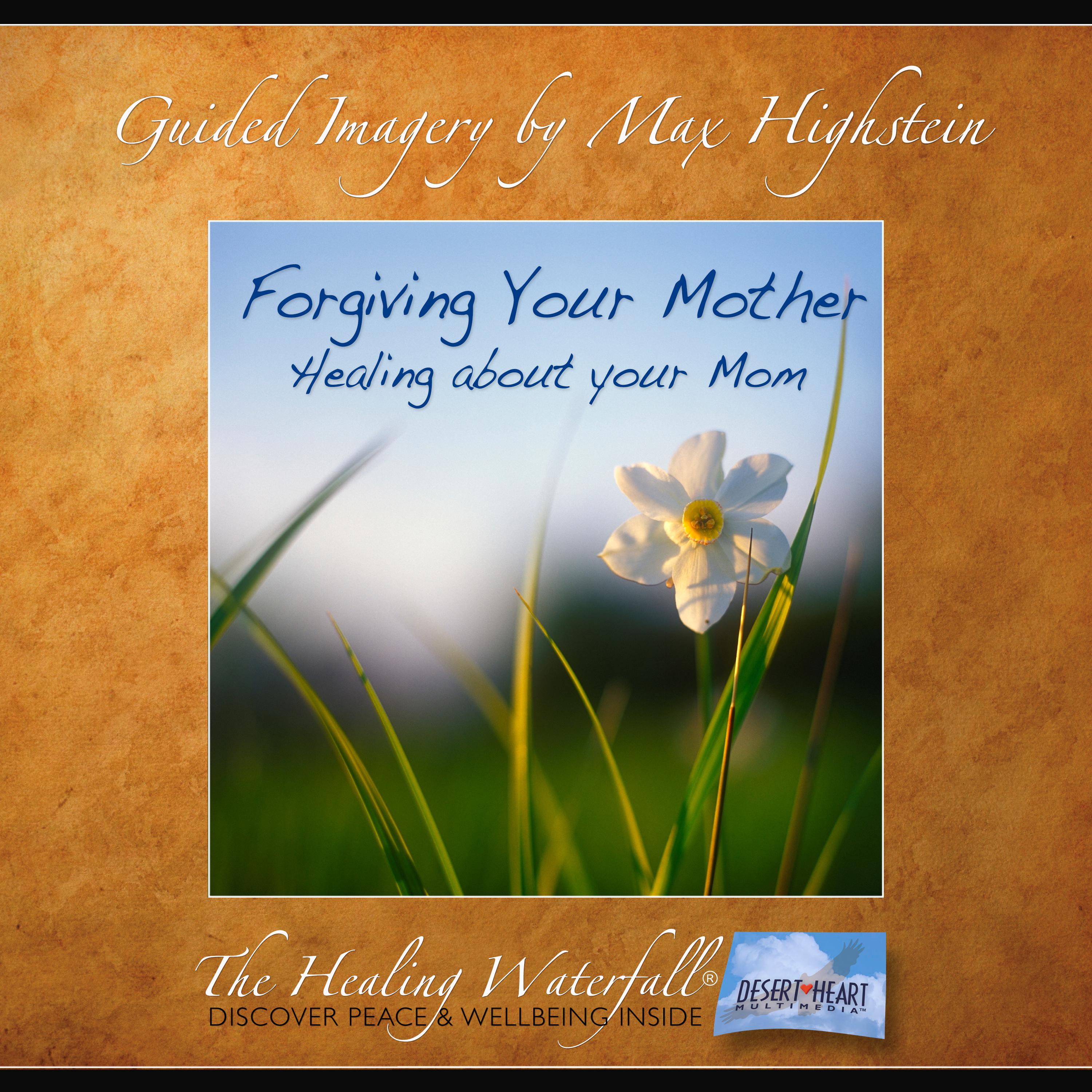 Forgiving Your Mother