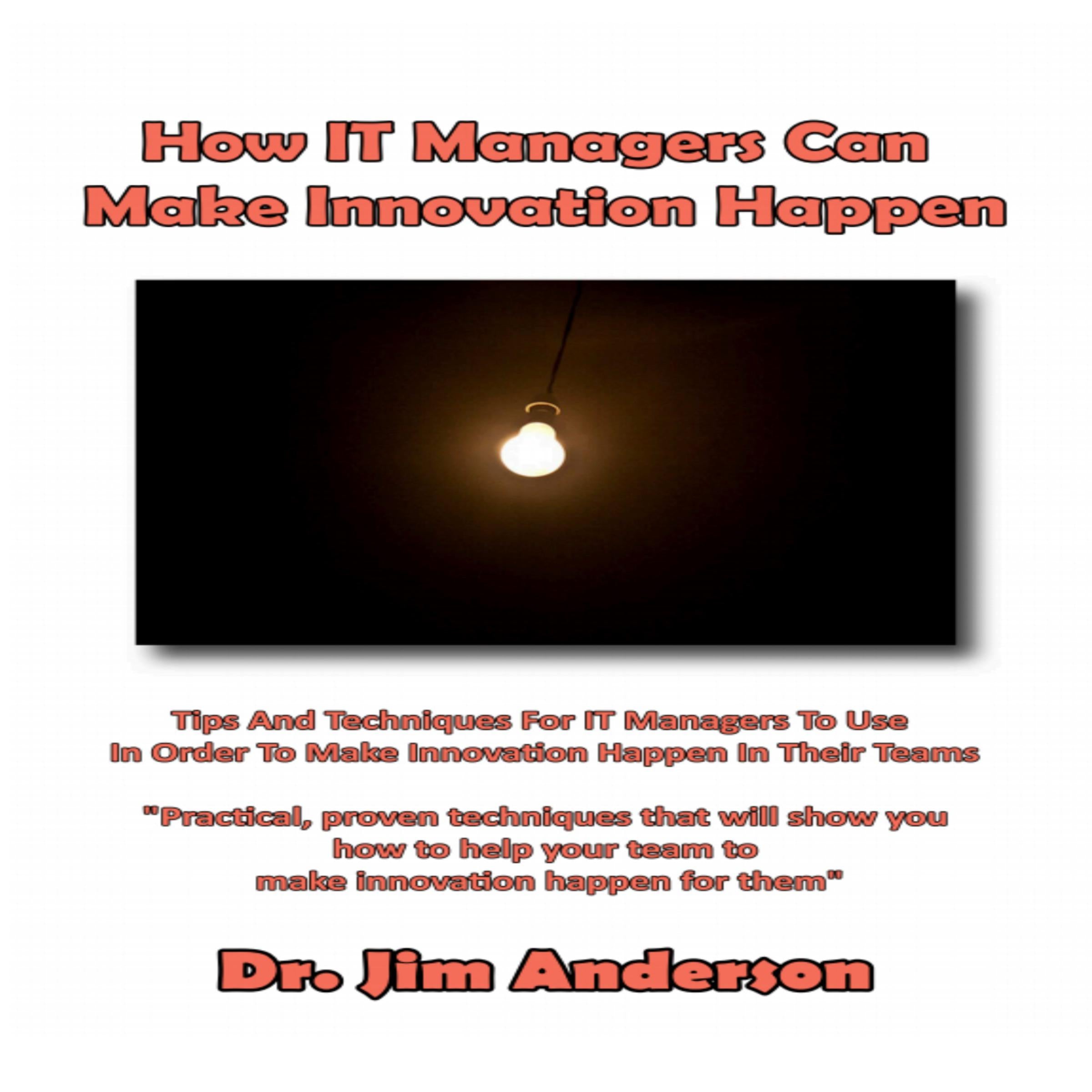 How IT Managers Can Make Innovation Happen